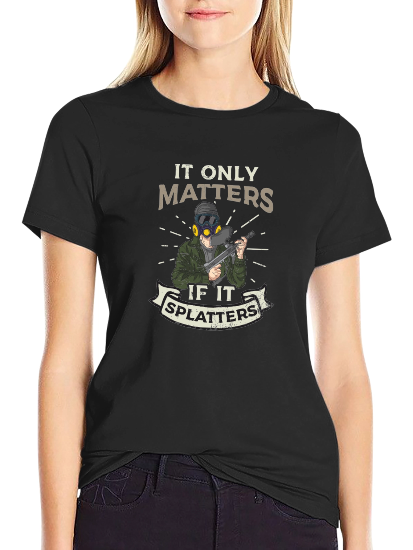 It Only Matters if It Splatters T-Shirt