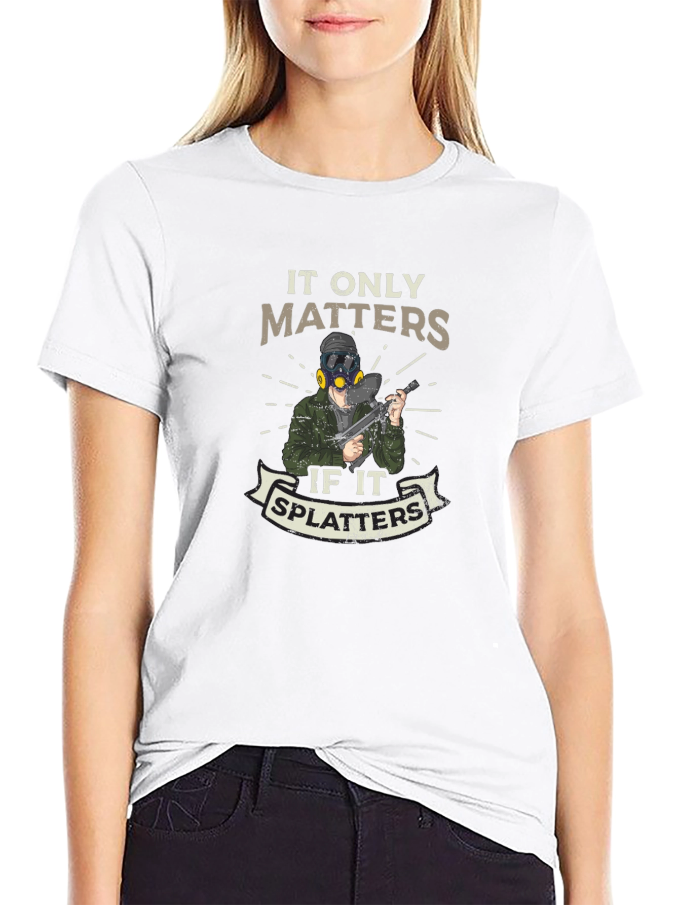 It Only Matters if It Splatters T-Shirt