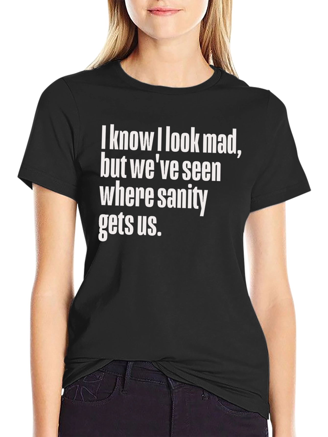 Funny Graphic Tee: I Know I Look Mad