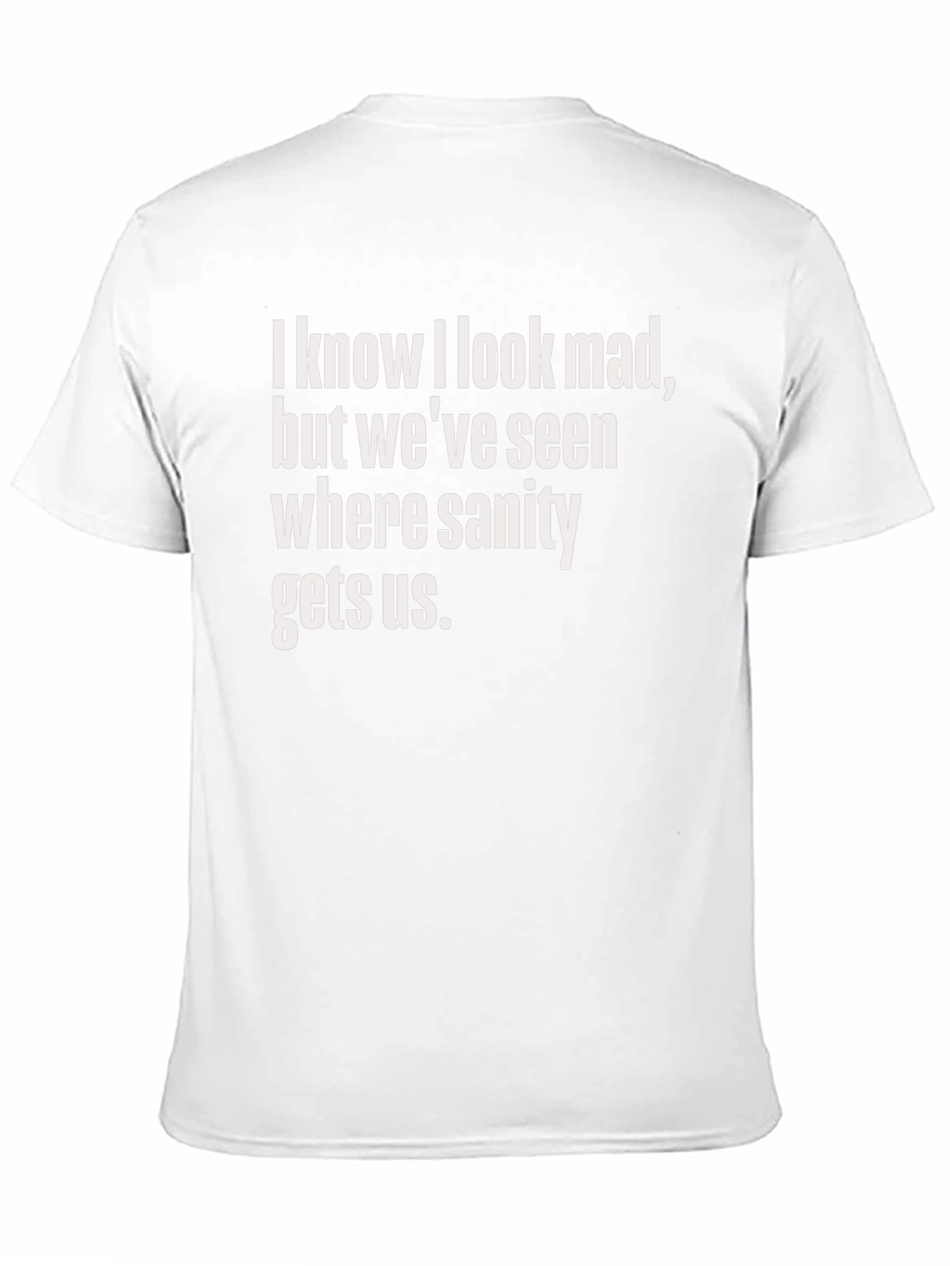 Funny Graphic Tee: I Know I Look Mad