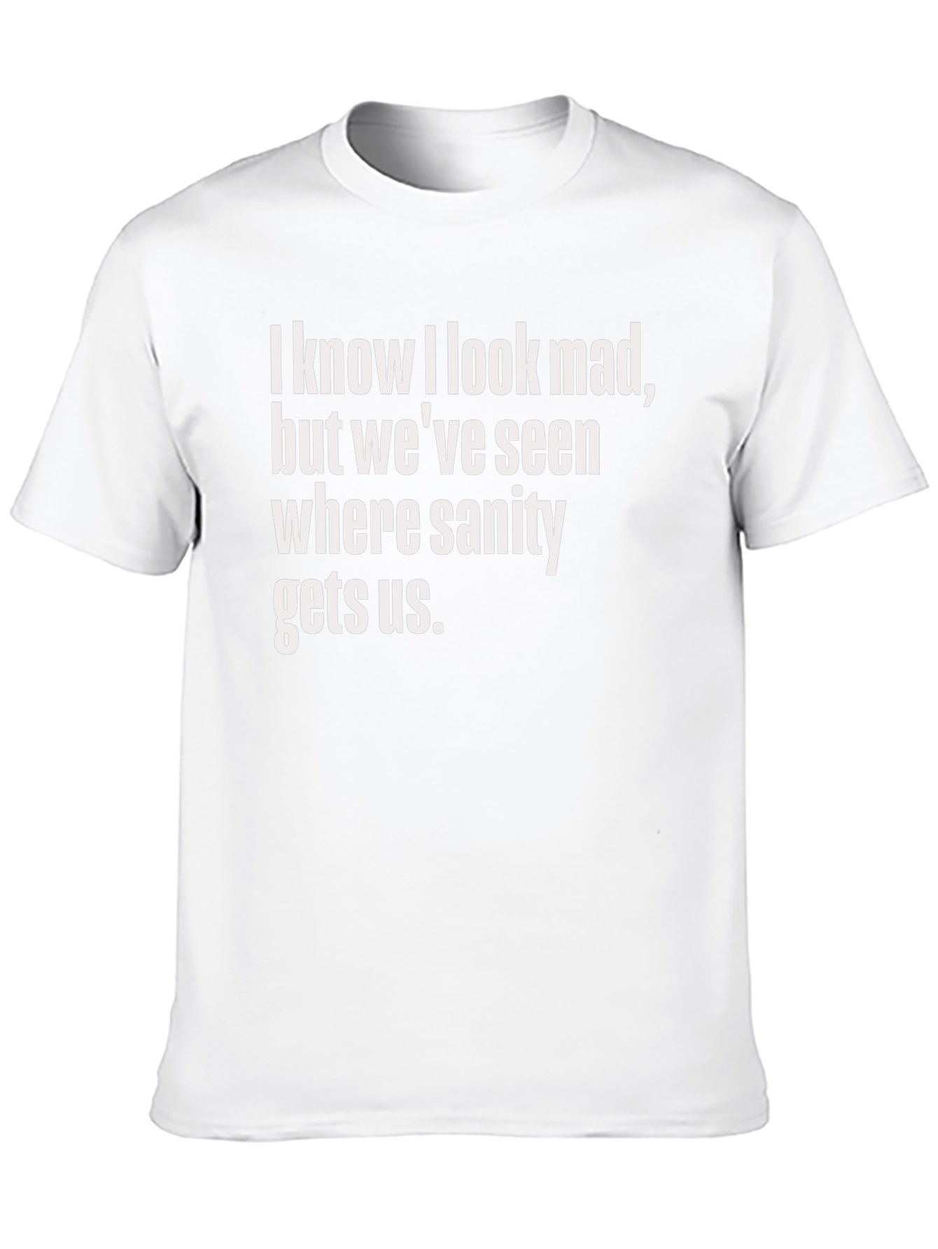 Funny Graphic Tee: I Know I Look Mad