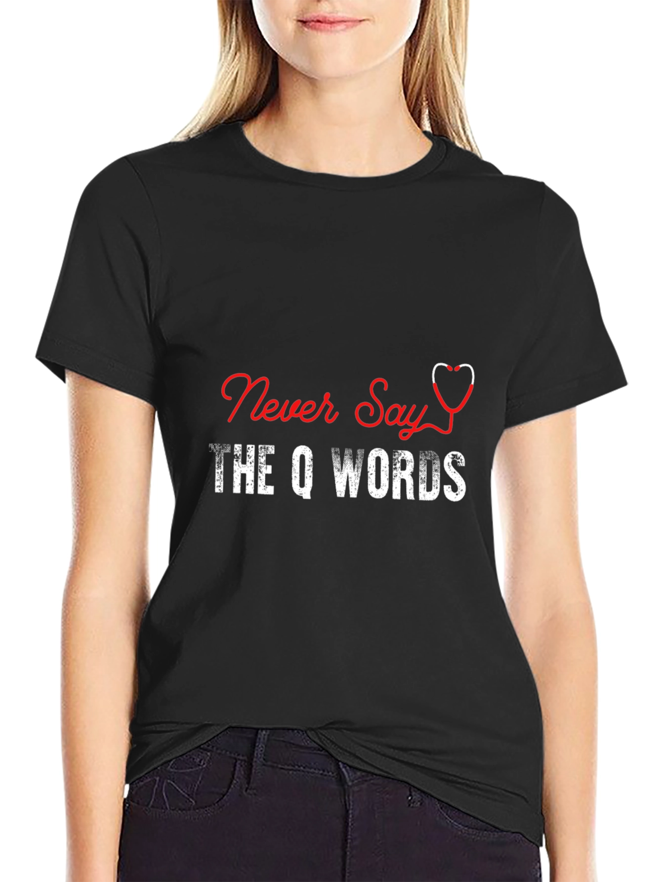 Never Say The Q Words T-Shirt