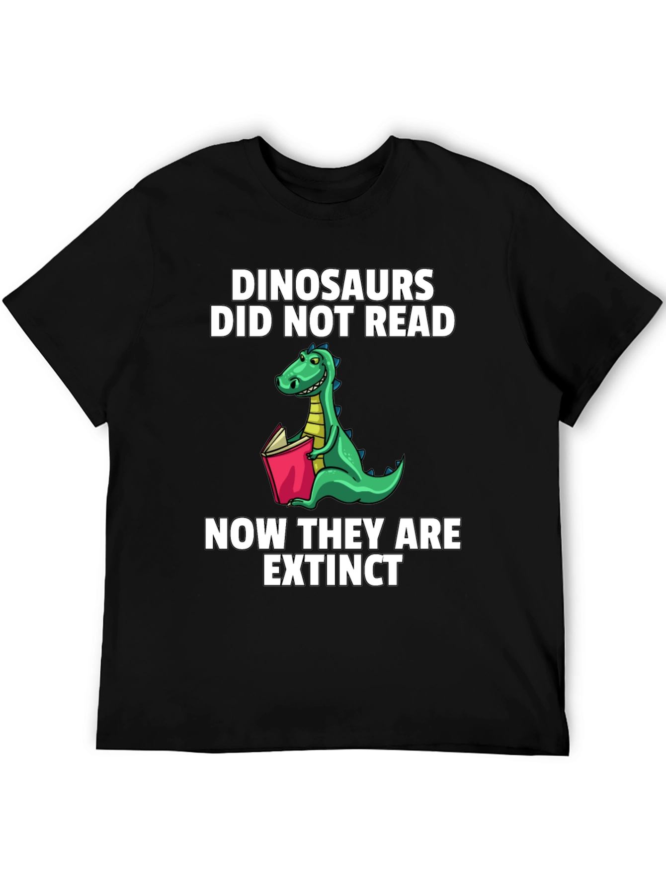 Dinosaurs Did Not Read T-Shirt