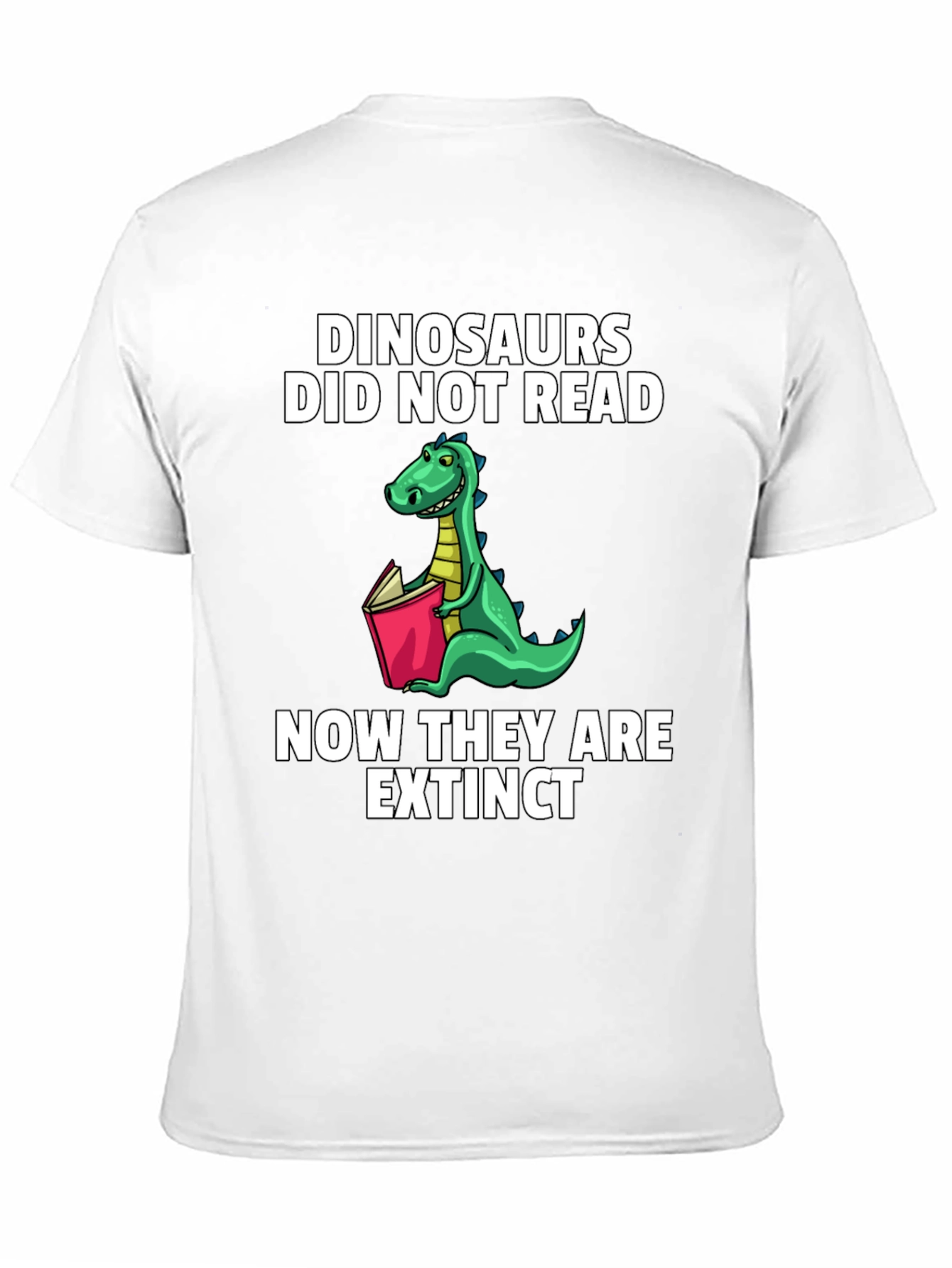 Dinosaurs Did Not Read T-Shirt