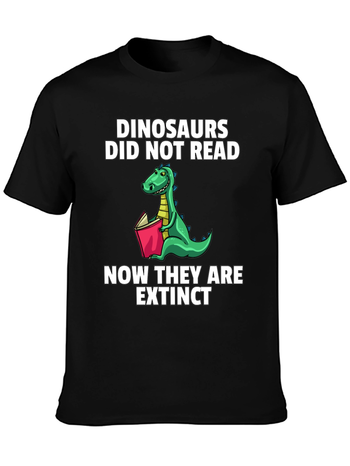 Dinosaurs Did Not Read T-Shirt