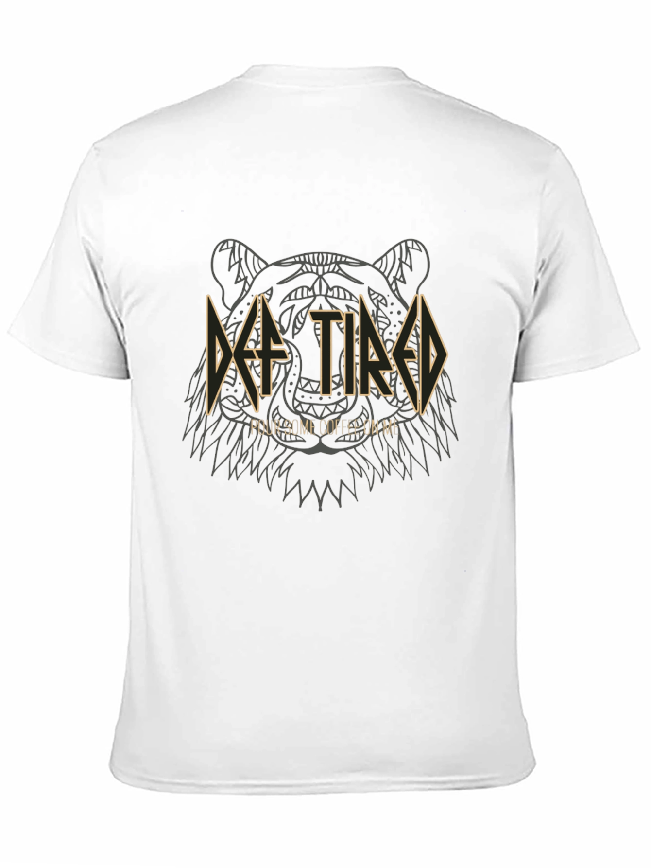 Def Tired T-Shirt - Pour Some Coffee On Me!