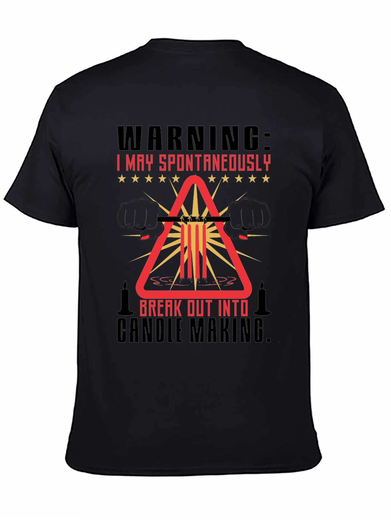 Warning: Spontaneous Candle Making T-Shirt