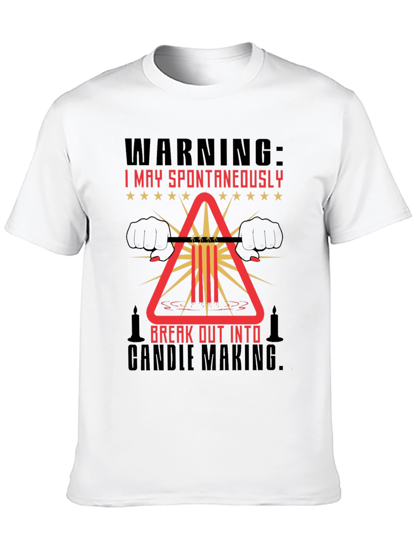 Warning: Spontaneous Candle Making T-Shirt