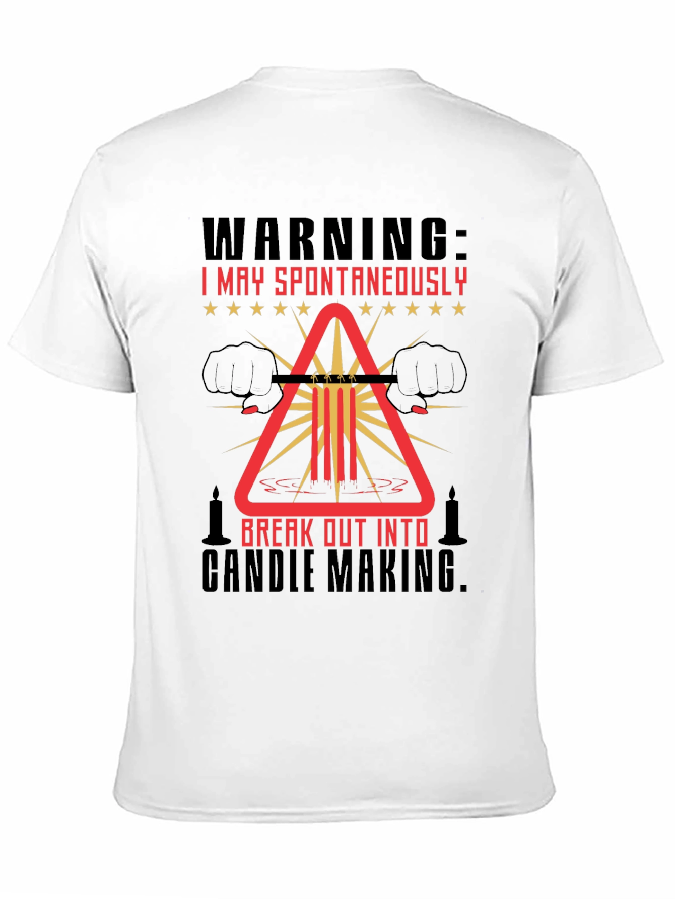 Warning: Spontaneous Candle Making T-Shirt