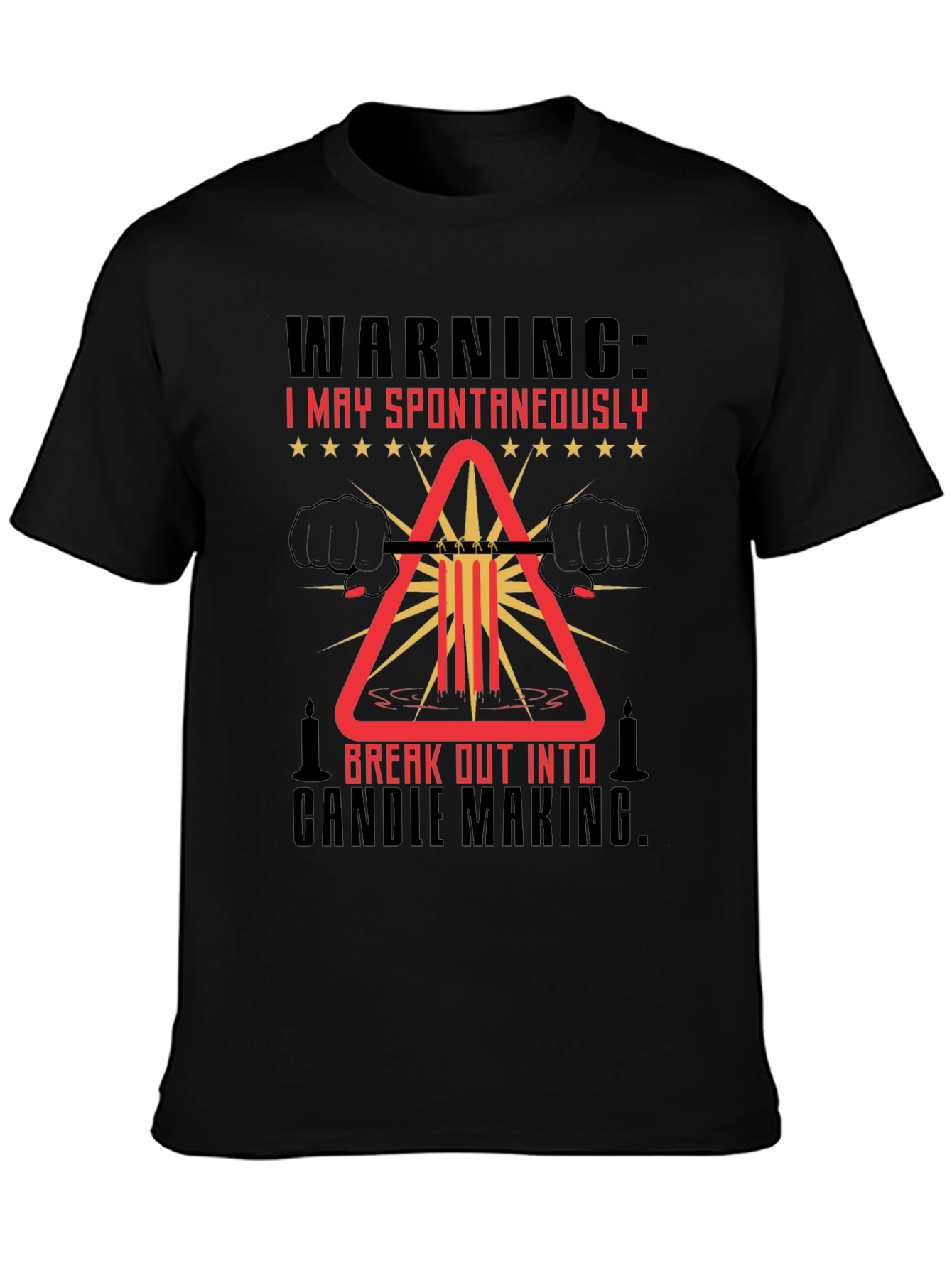 Warning: Spontaneous Candle Making T-Shirt