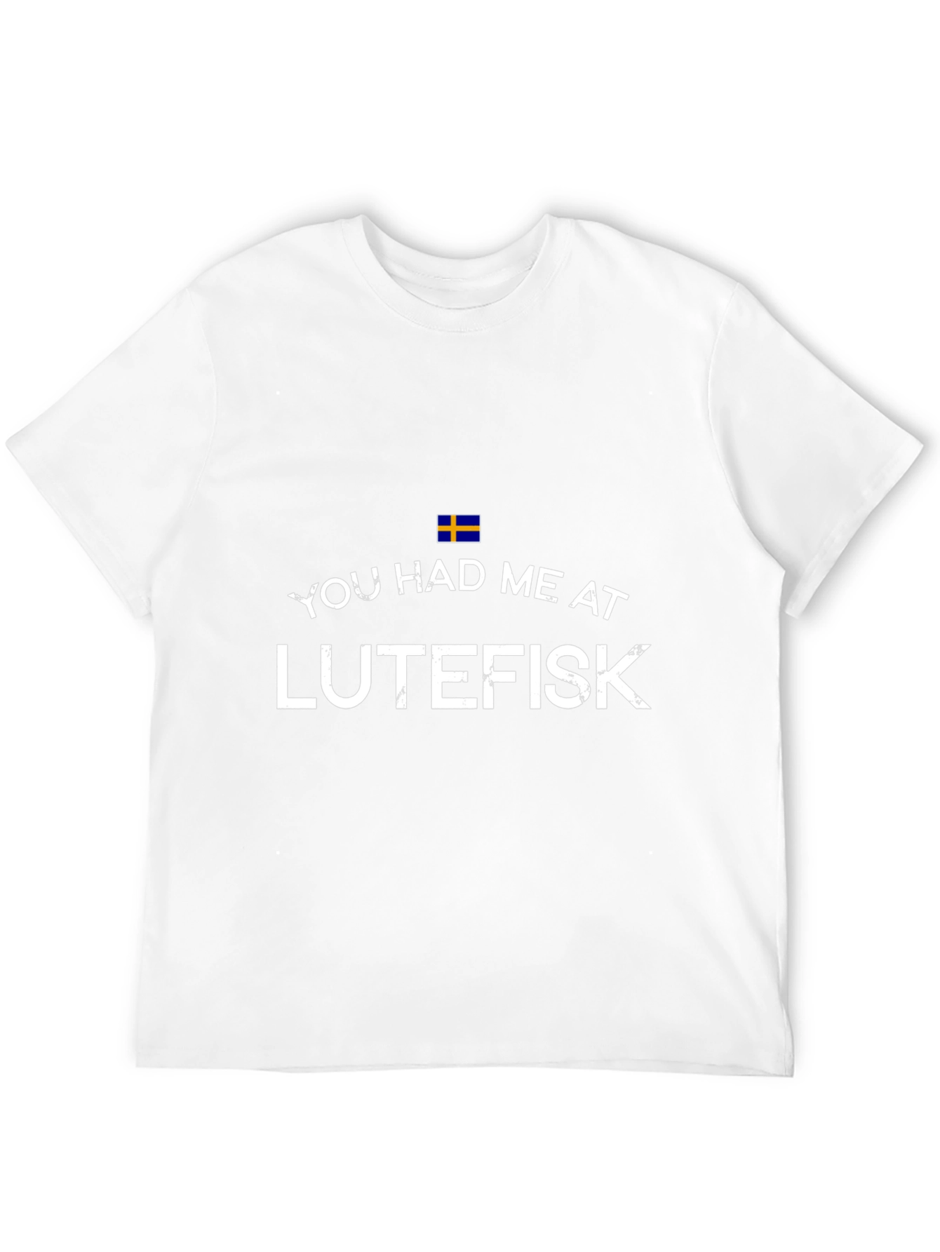 Lutefisk T-Shirt - You Had Me At Scandinavian Delicacy