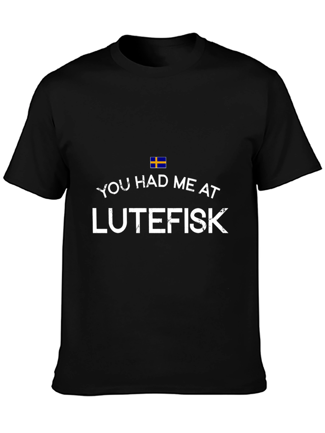 Lutefisk T-Shirt - You Had Me At Scandinavian Delicacy
