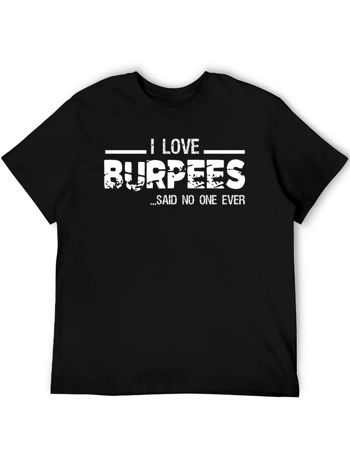 I Love Burpees Funny Workout T-Shirt
