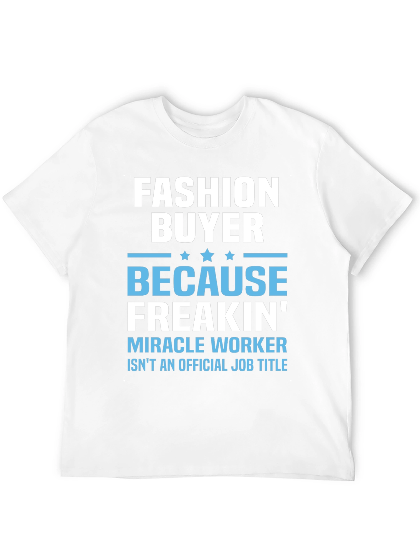 Fashion Buyer Graphic Tee - Miracle Worker