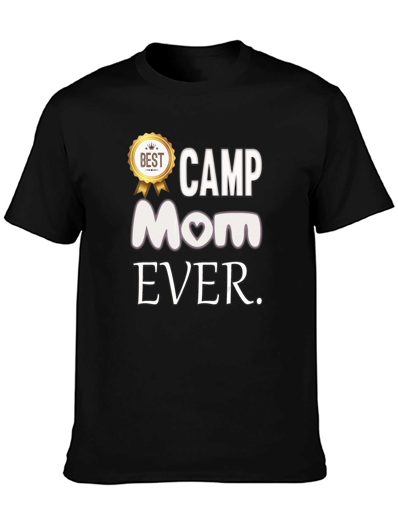 Camp Mom Ever T-Shirt - Best Mom Award