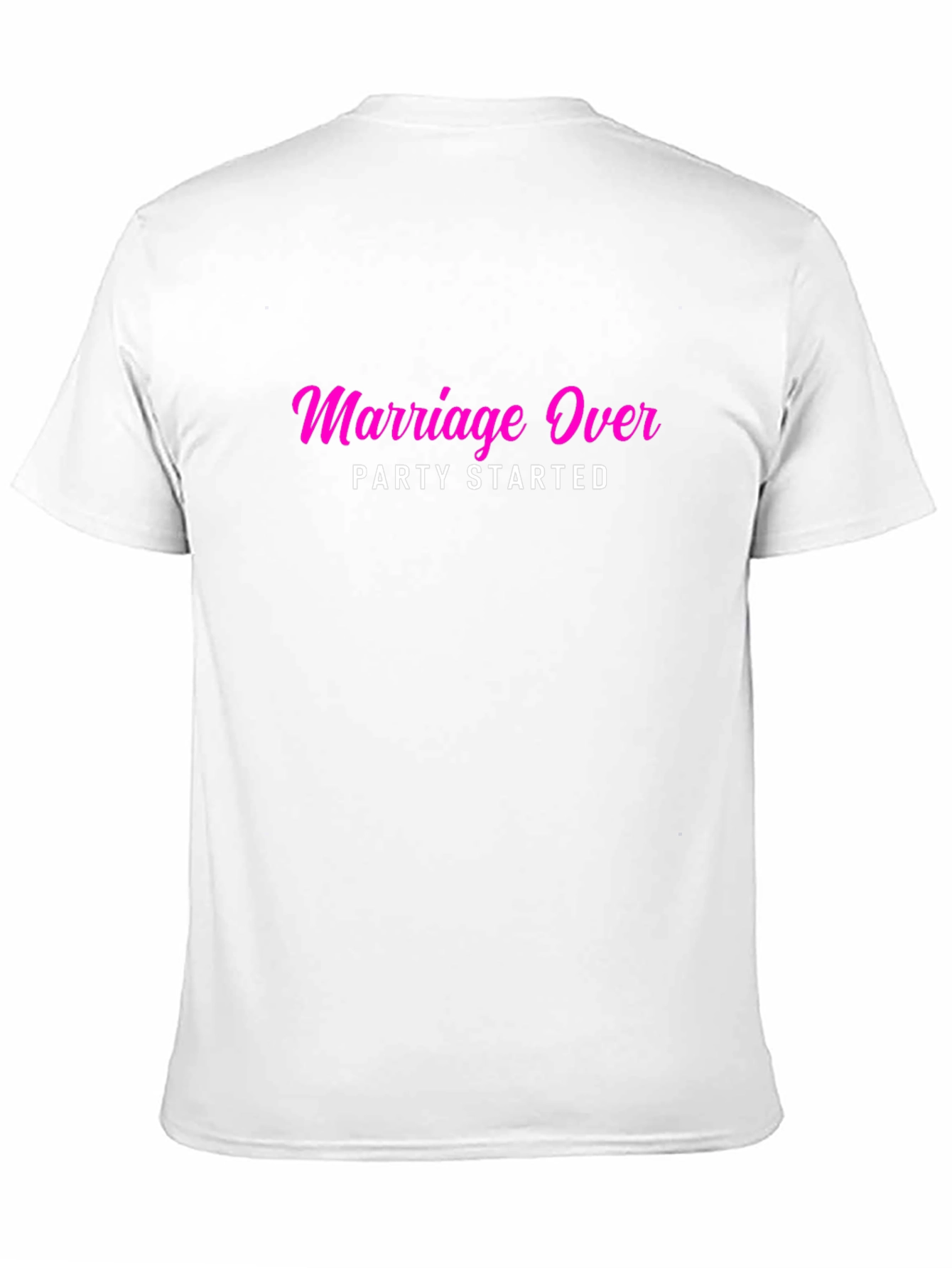 Marriage Over Party Started T-Shirt