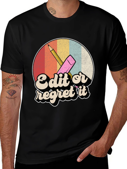 Edit or Regret It T-Shirt