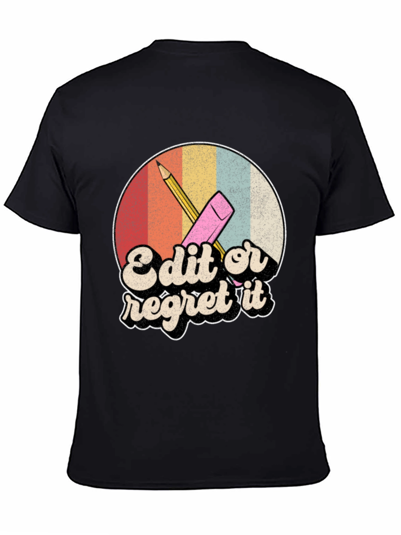 Edit or Regret It T-Shirt