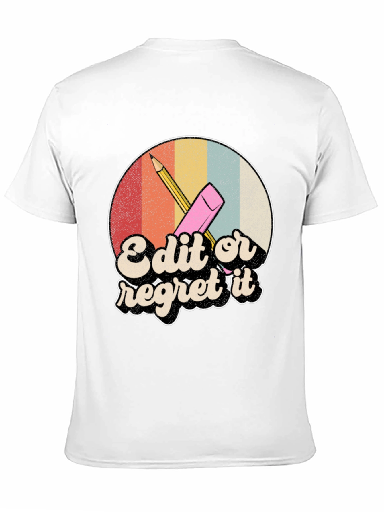Edit or Regret It T-Shirt