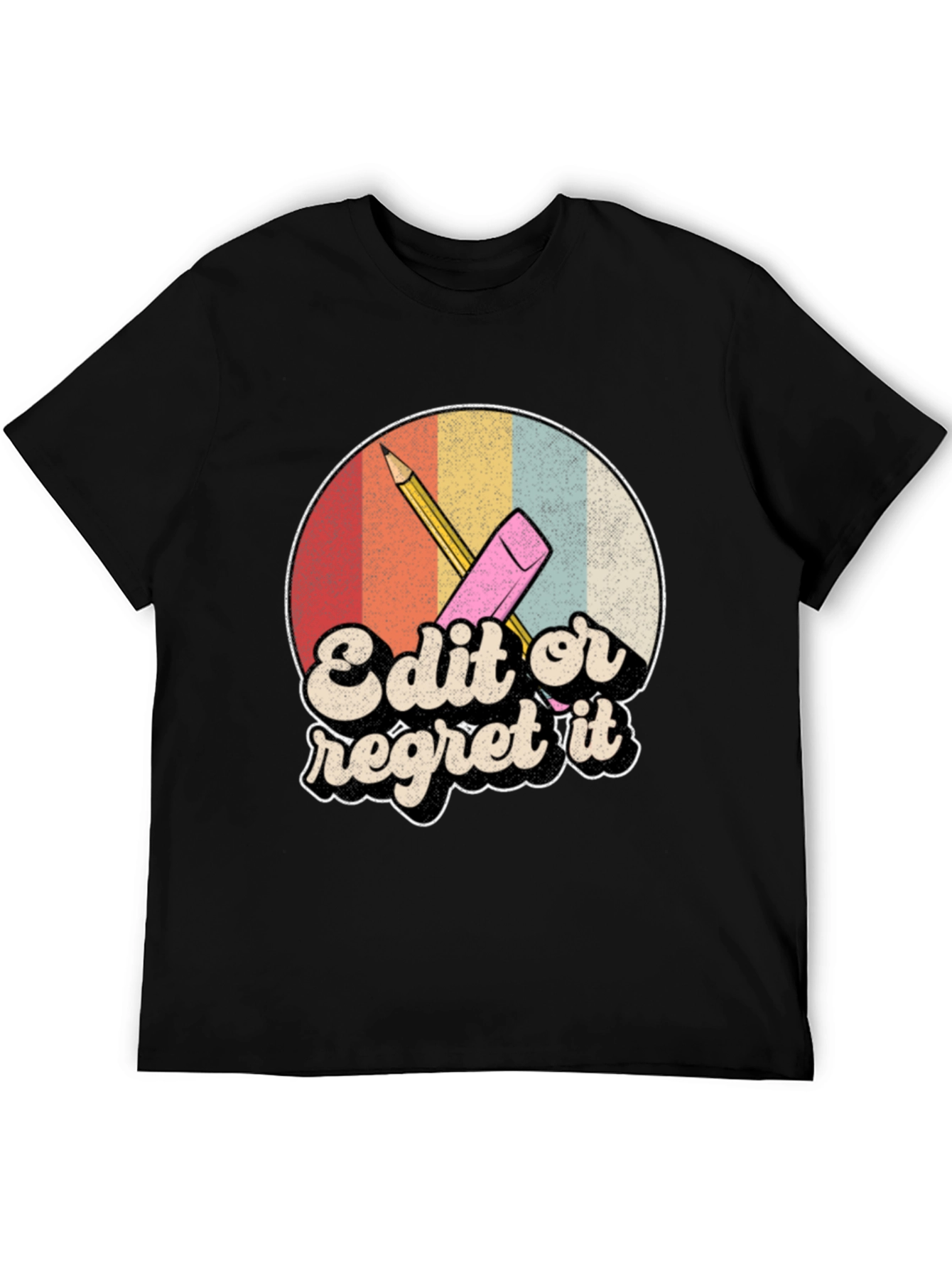 Edit or Regret It T-Shirt