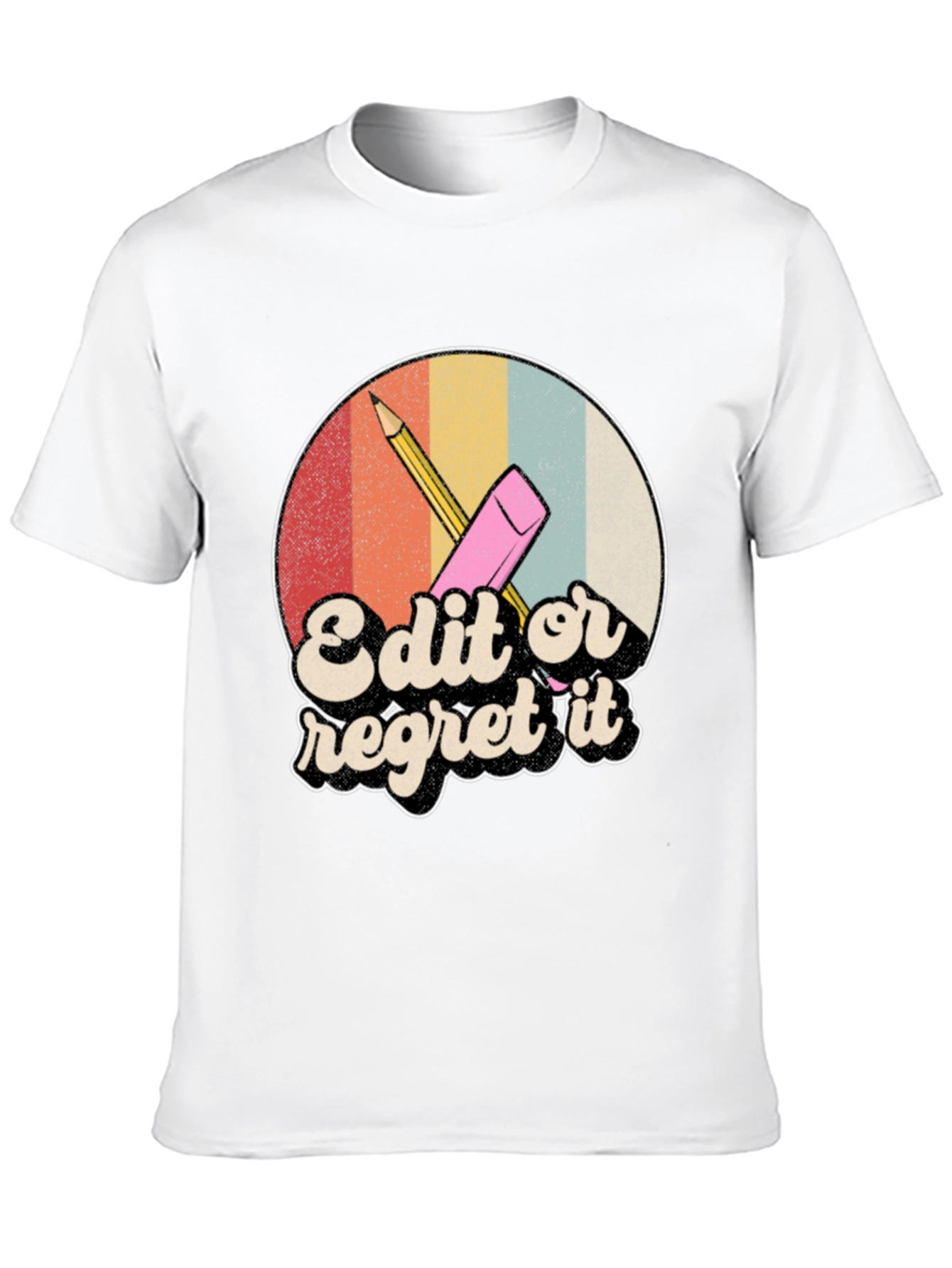 Edit or Regret It T-Shirt