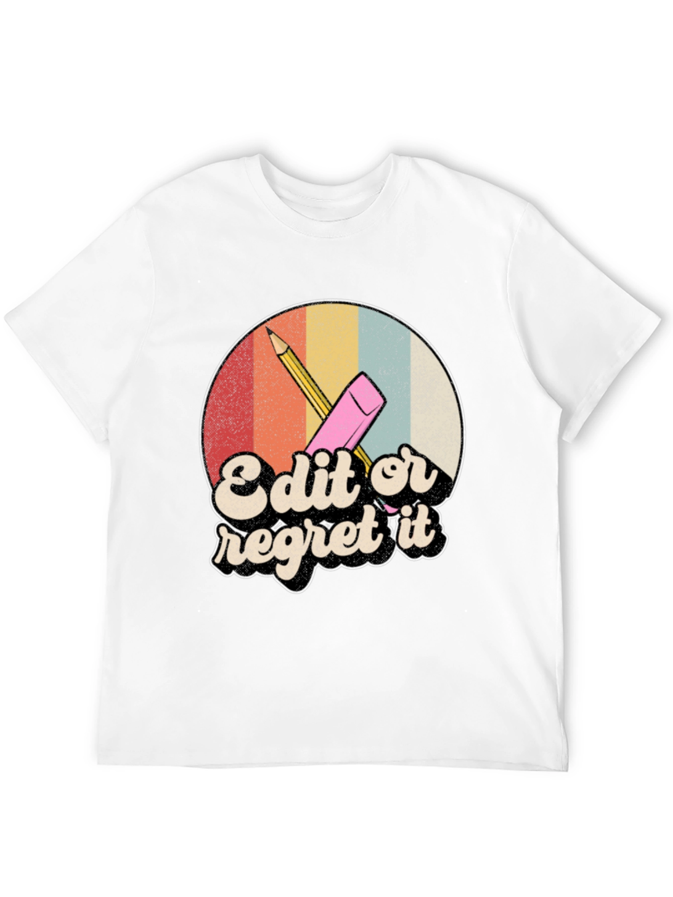 Edit or Regret It T-Shirt