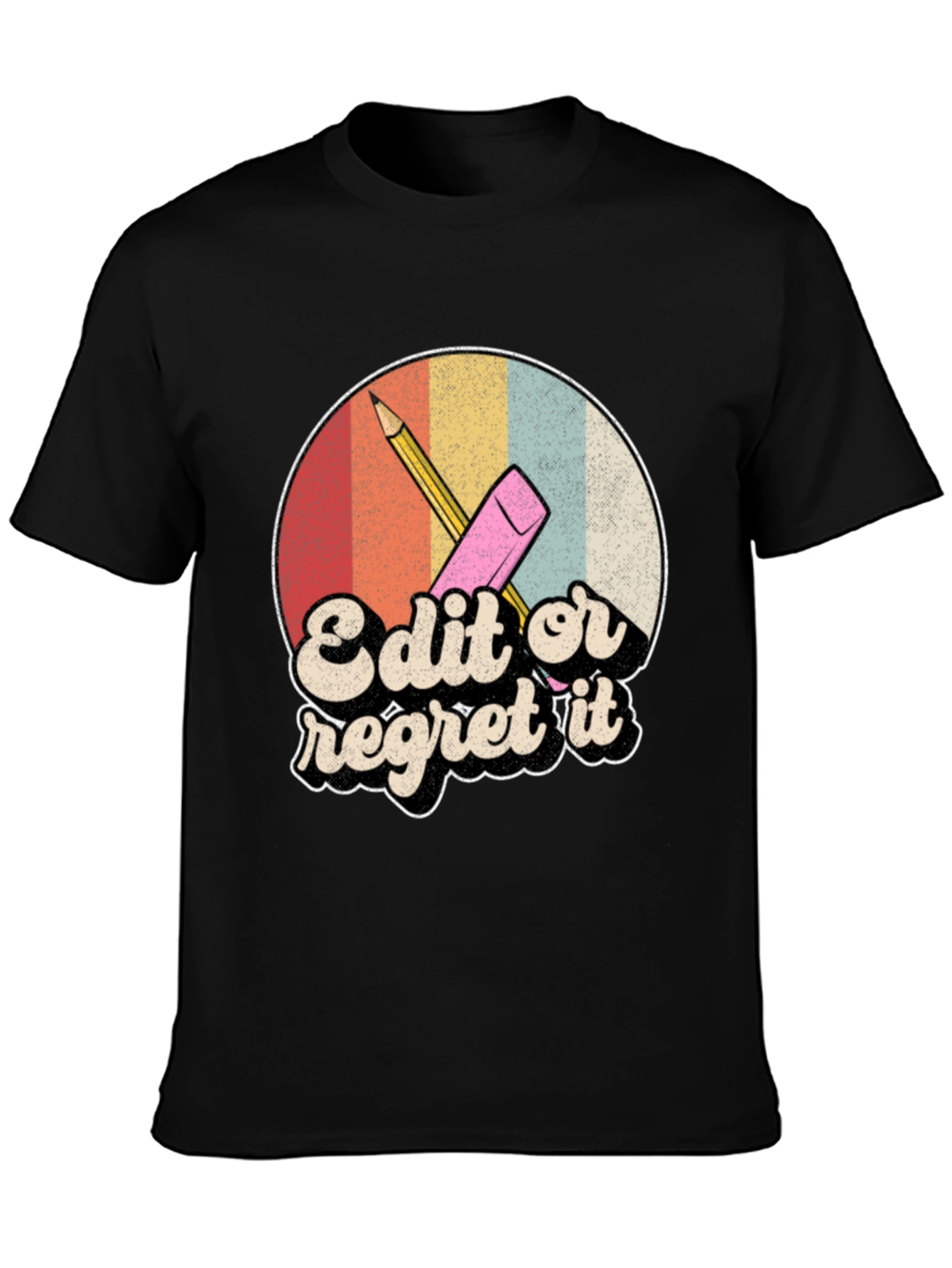 Edit or Regret It T-Shirt