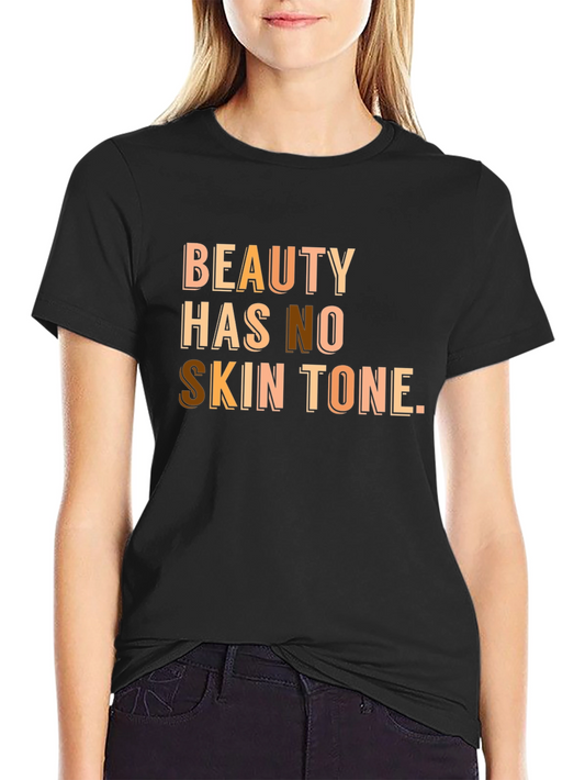 Beauty Has No Skin Tone T-Shirt