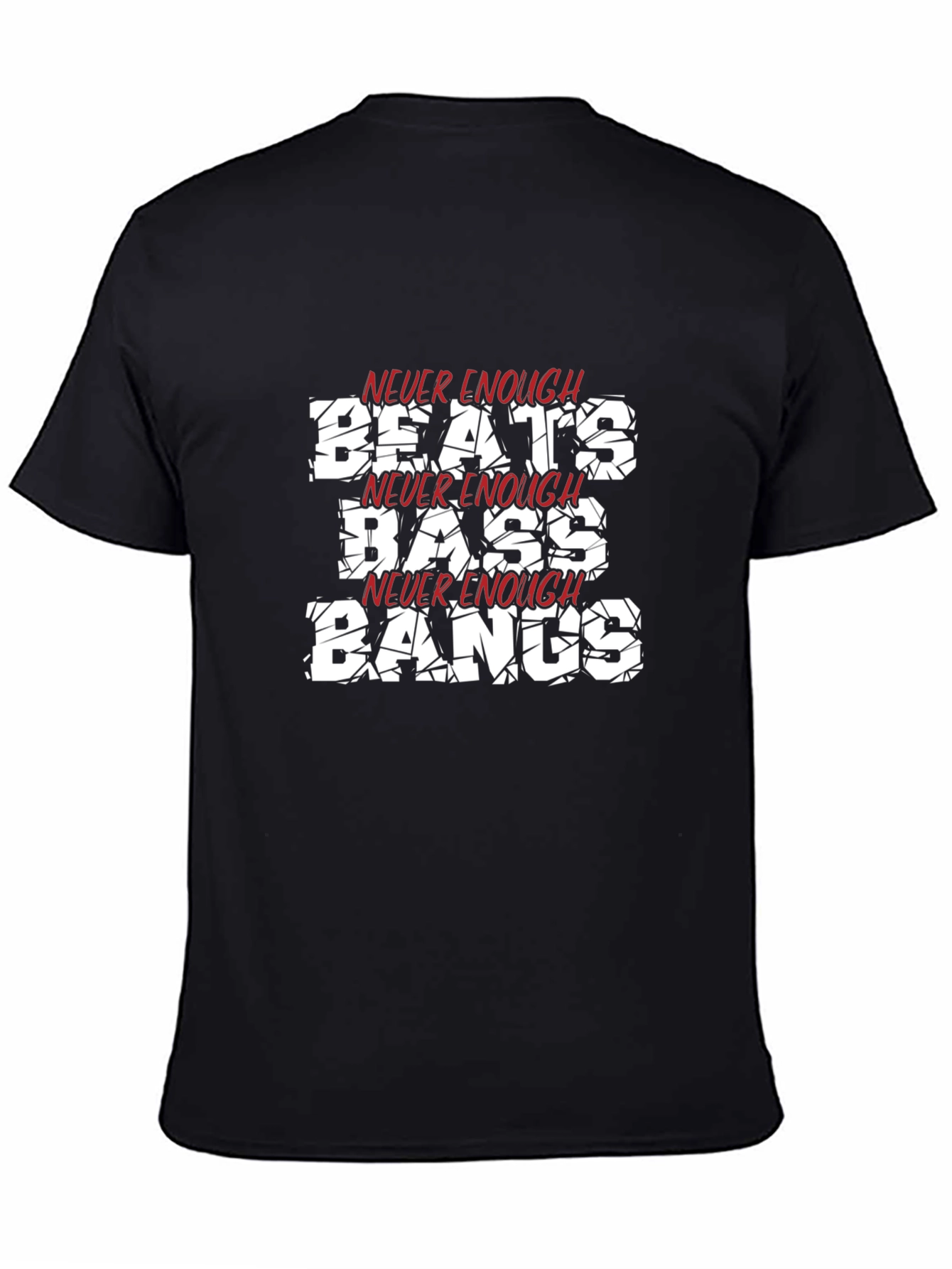 Never Enough Beats Bass Bangs Black T-Shirt