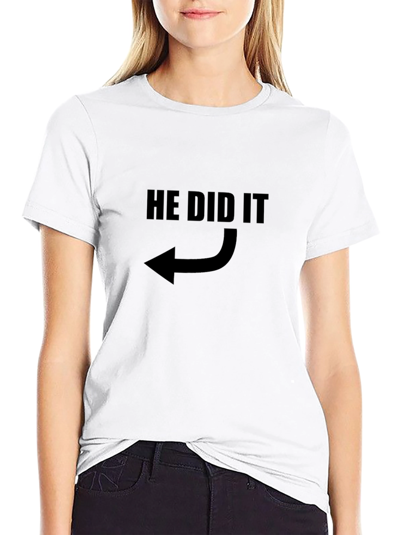He Did It Graphic T-Shirt - Pointing Arrow Design
