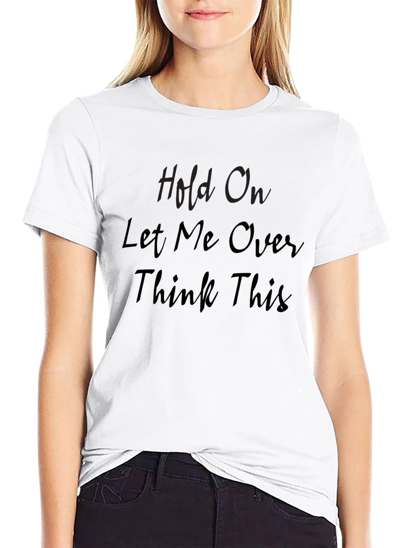 Hold On Let Me Overthink This Black Tee