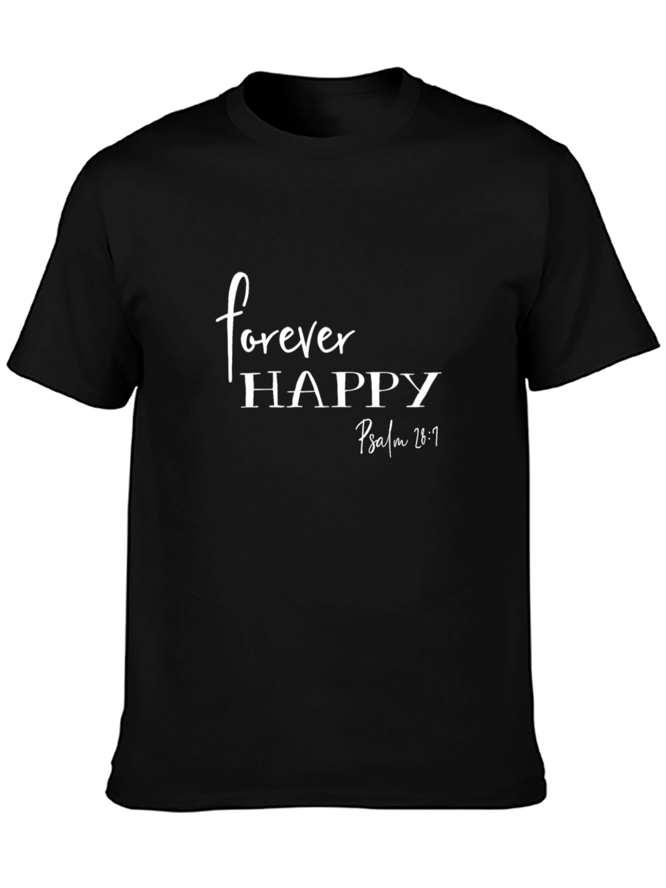 Forever Happy Psalm 28:7 Christian T-Shirt