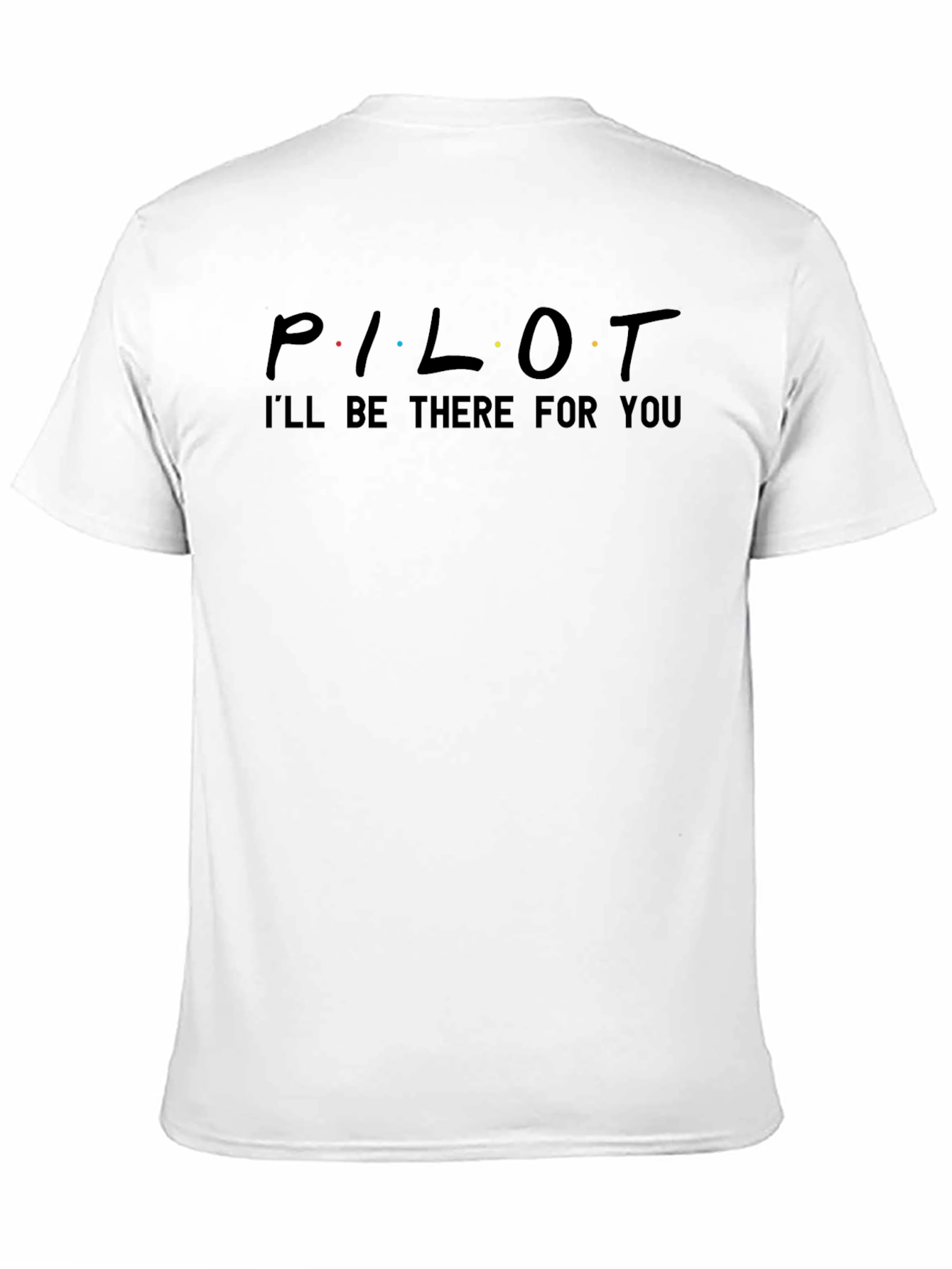 Pilot Ill Be There For You Black T-Shirt