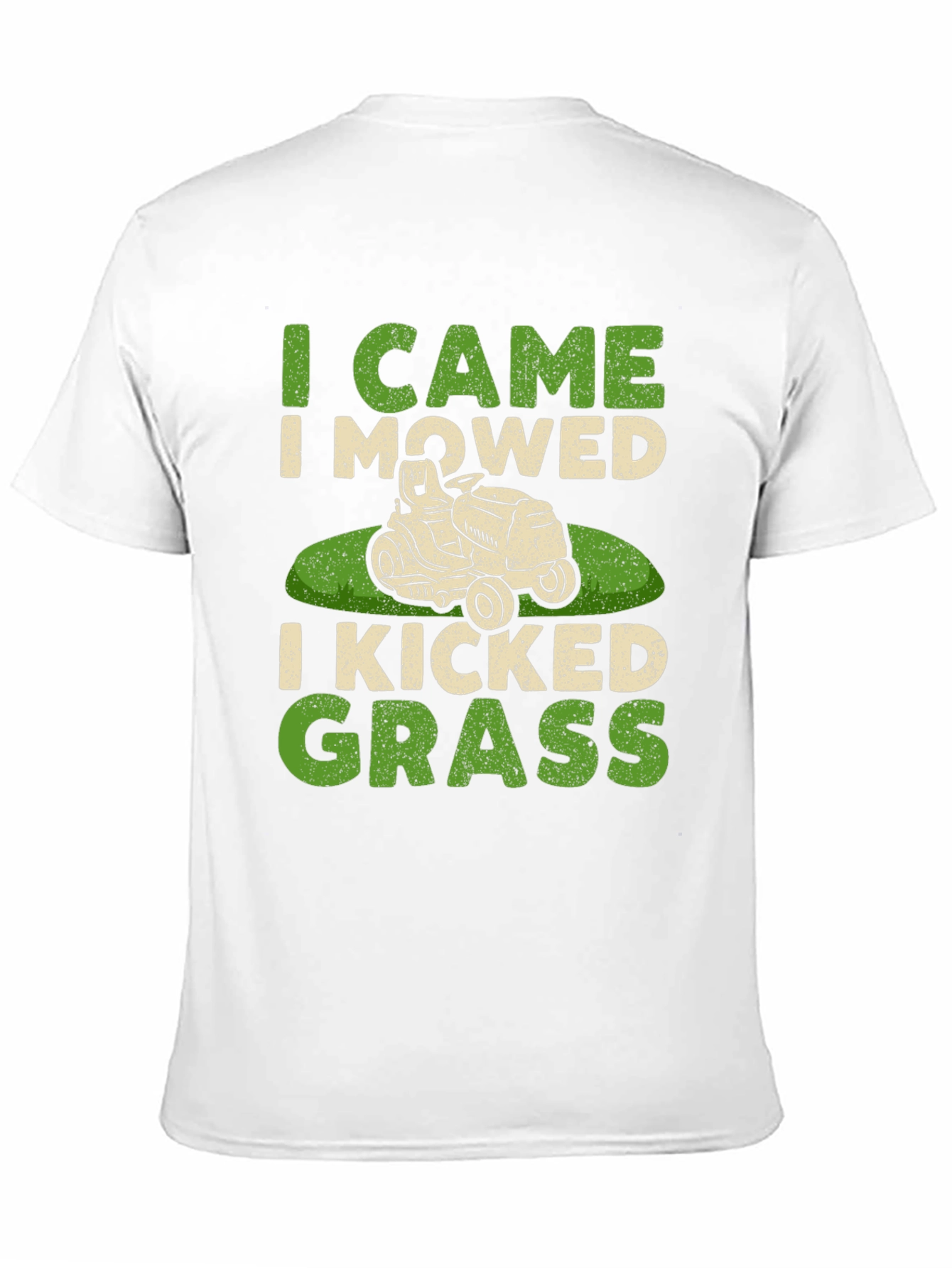 I Came I Mowed I Kicked Grass T-Shirt
