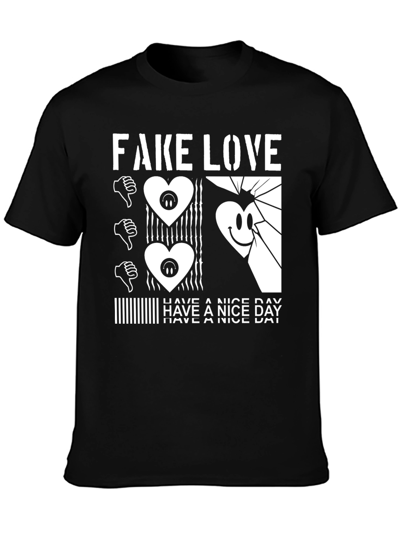Fake Love Graphic Tee - Have a Nice Day!