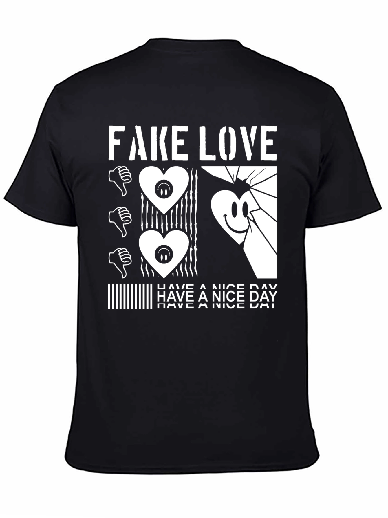 Fake Love Graphic Tee - Have a Nice Day!