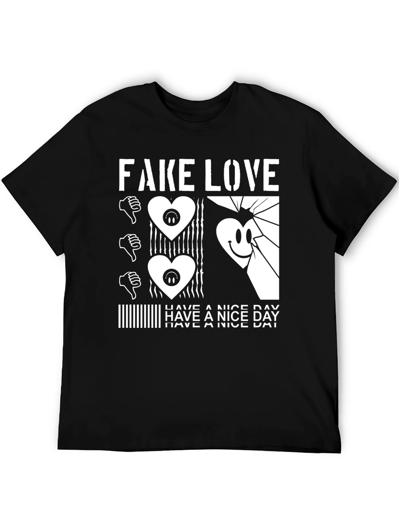 Fake Love Graphic Tee - Have a Nice Day!