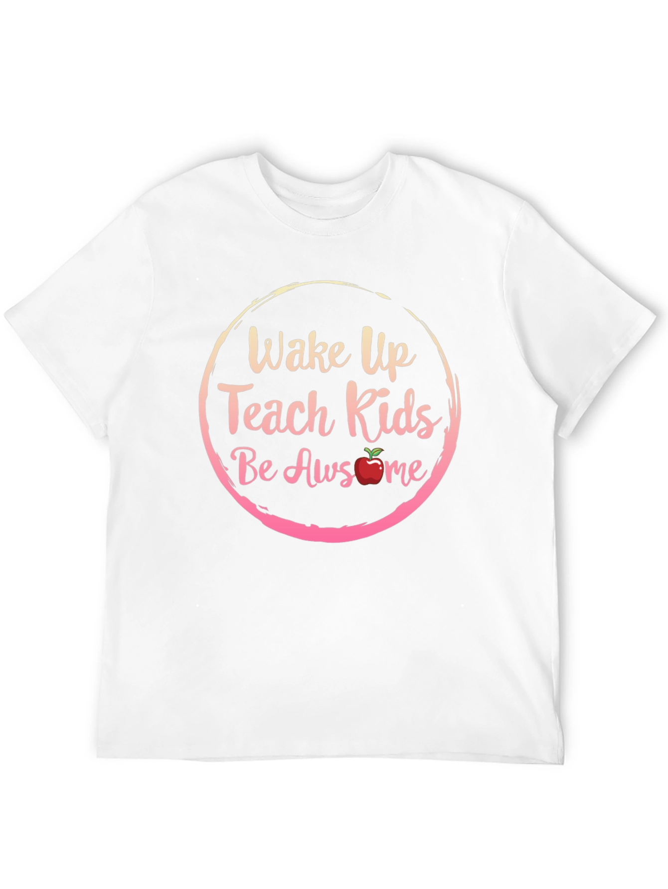 Wake Up Teach Kids Be Awesome T-Shirt
