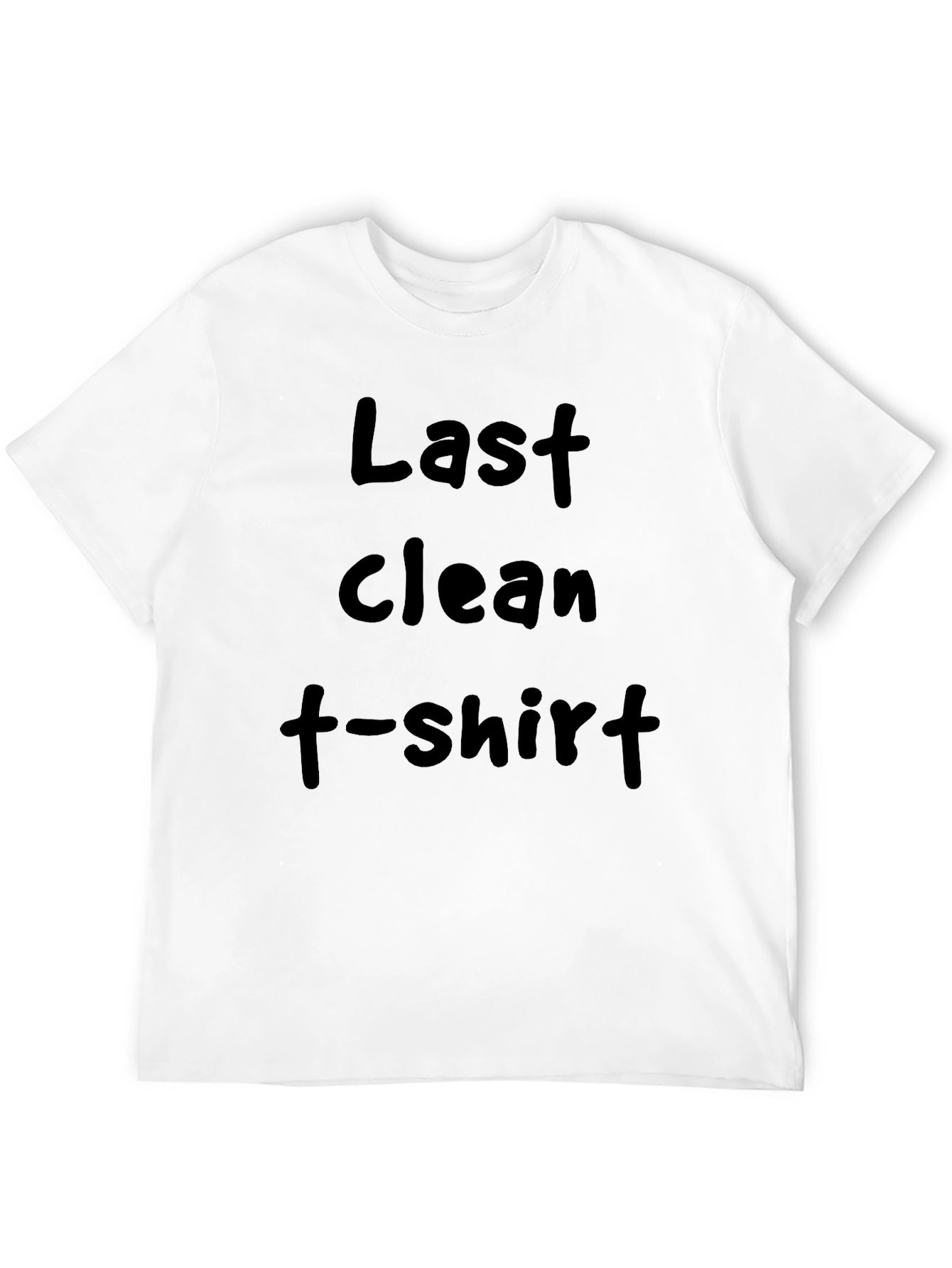 Last Clean T-Shirt Funny Novelty Tee