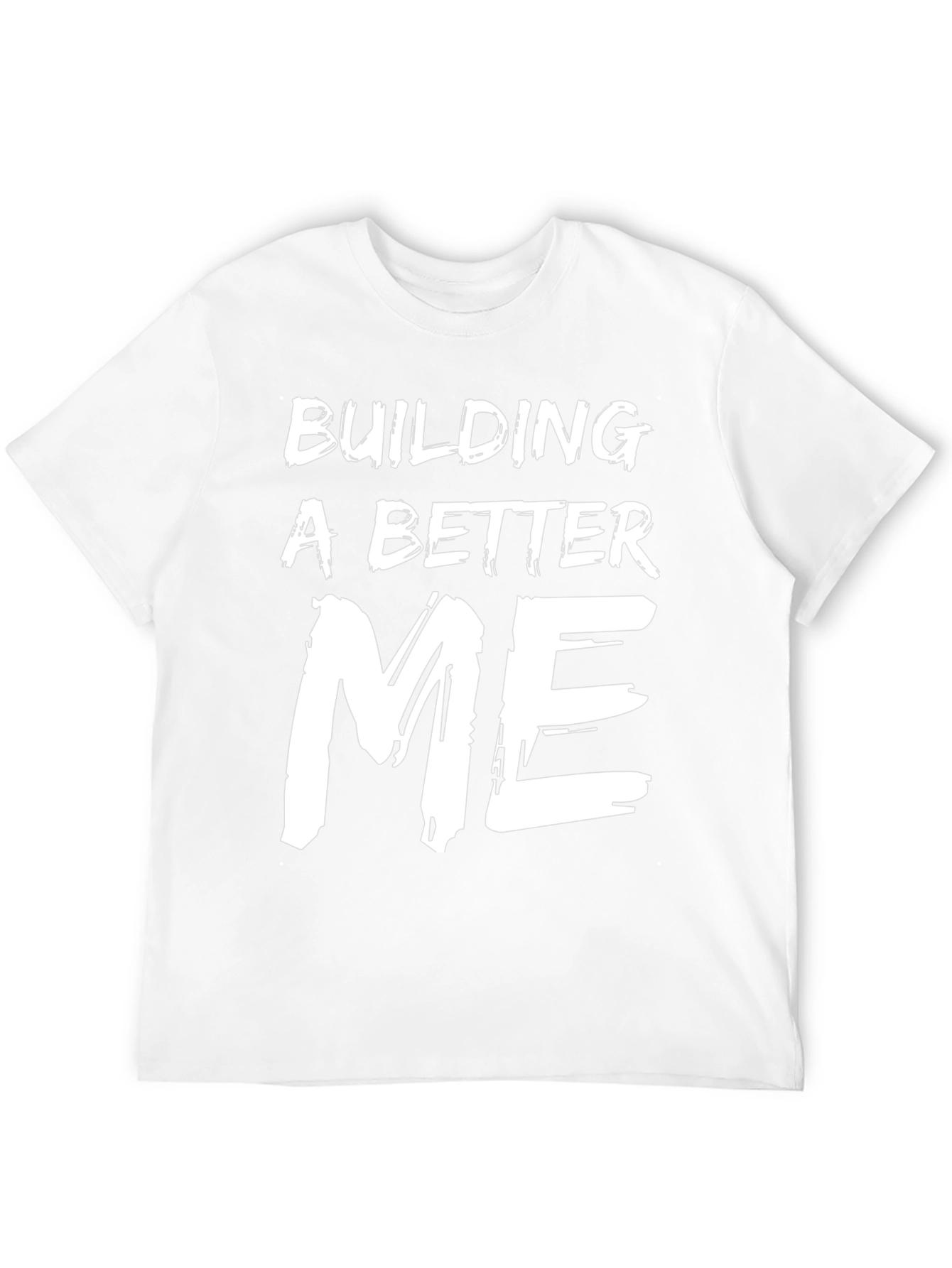 Building A Better Me T-Shirt - Motivational Tee
