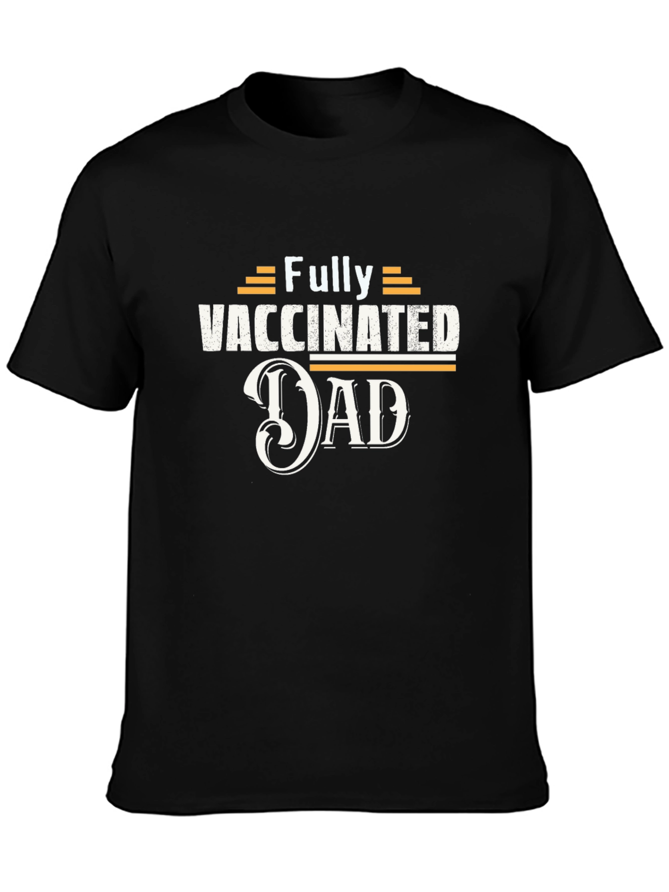 Fully Vaccinated Dad Black T-Shirt
