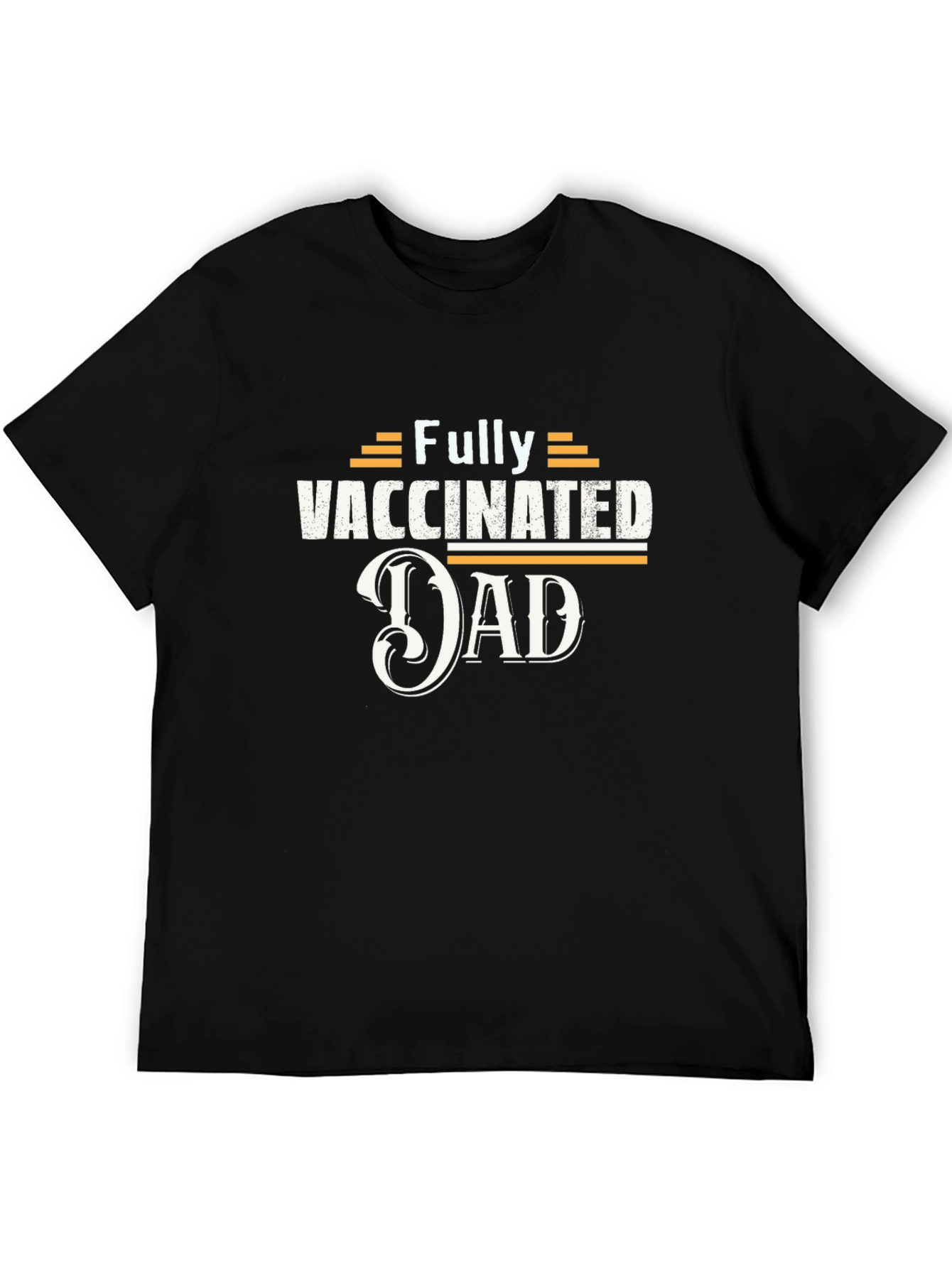 Fully Vaccinated Dad Black T-Shirt