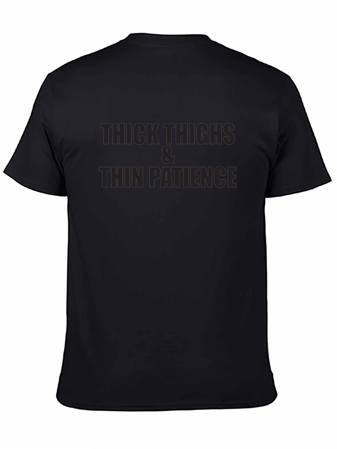 Thick Thighs Thin Patience Graphic Tee - Black T-Shirt