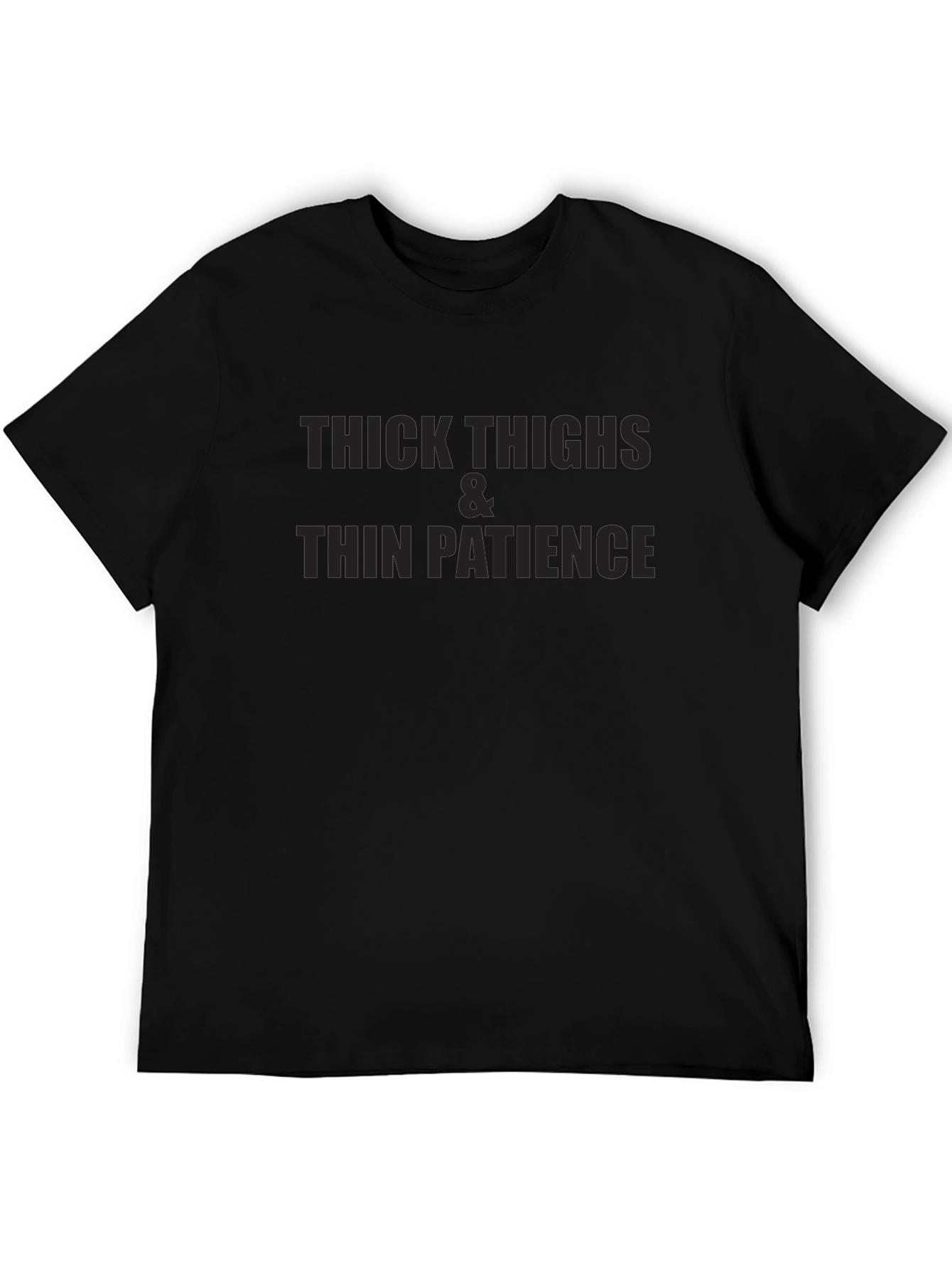 Thick Thighs Thin Patience Graphic Tee - Black T-Shirt