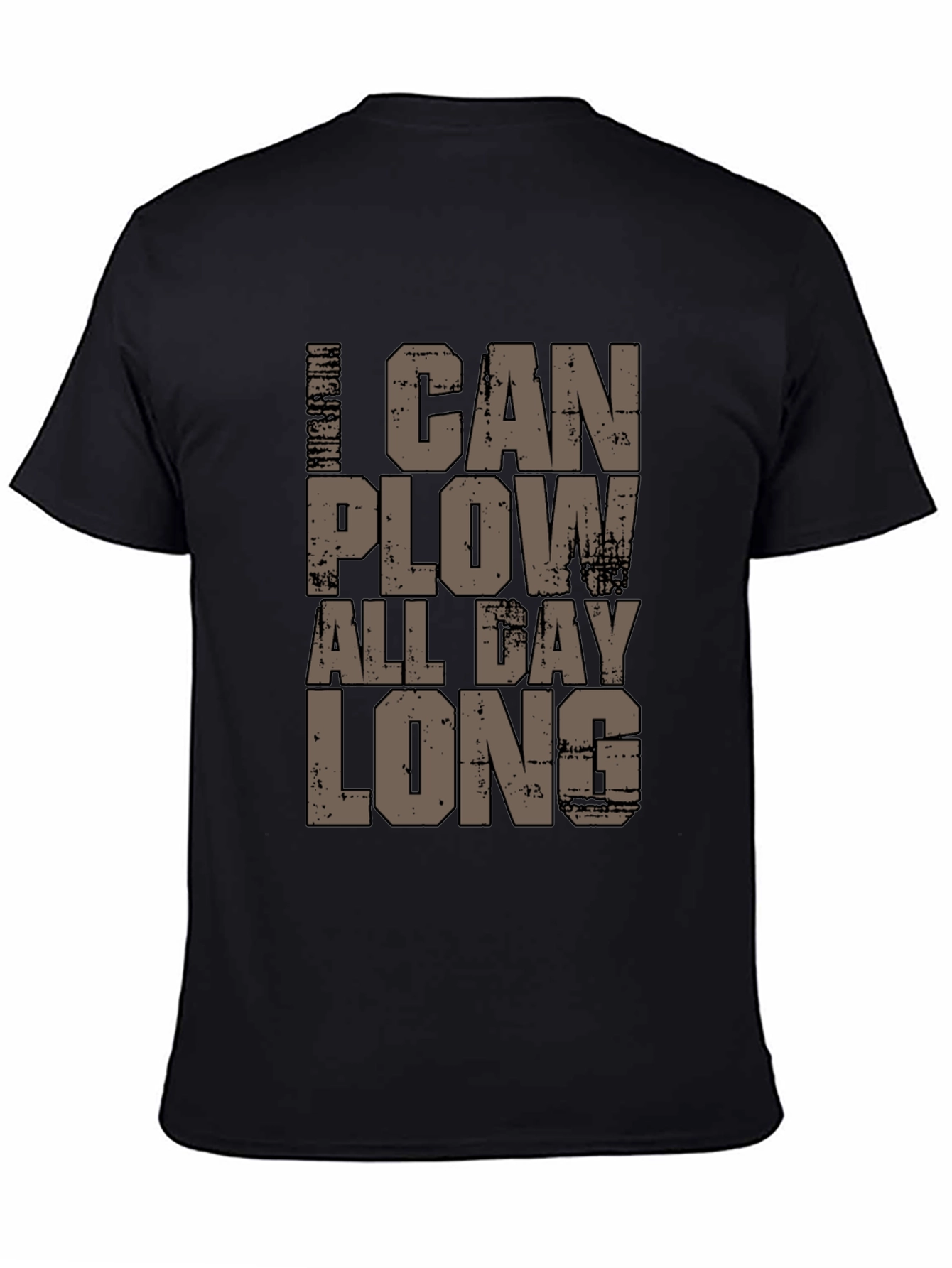 I Can Plow All Day Long T-Shirt