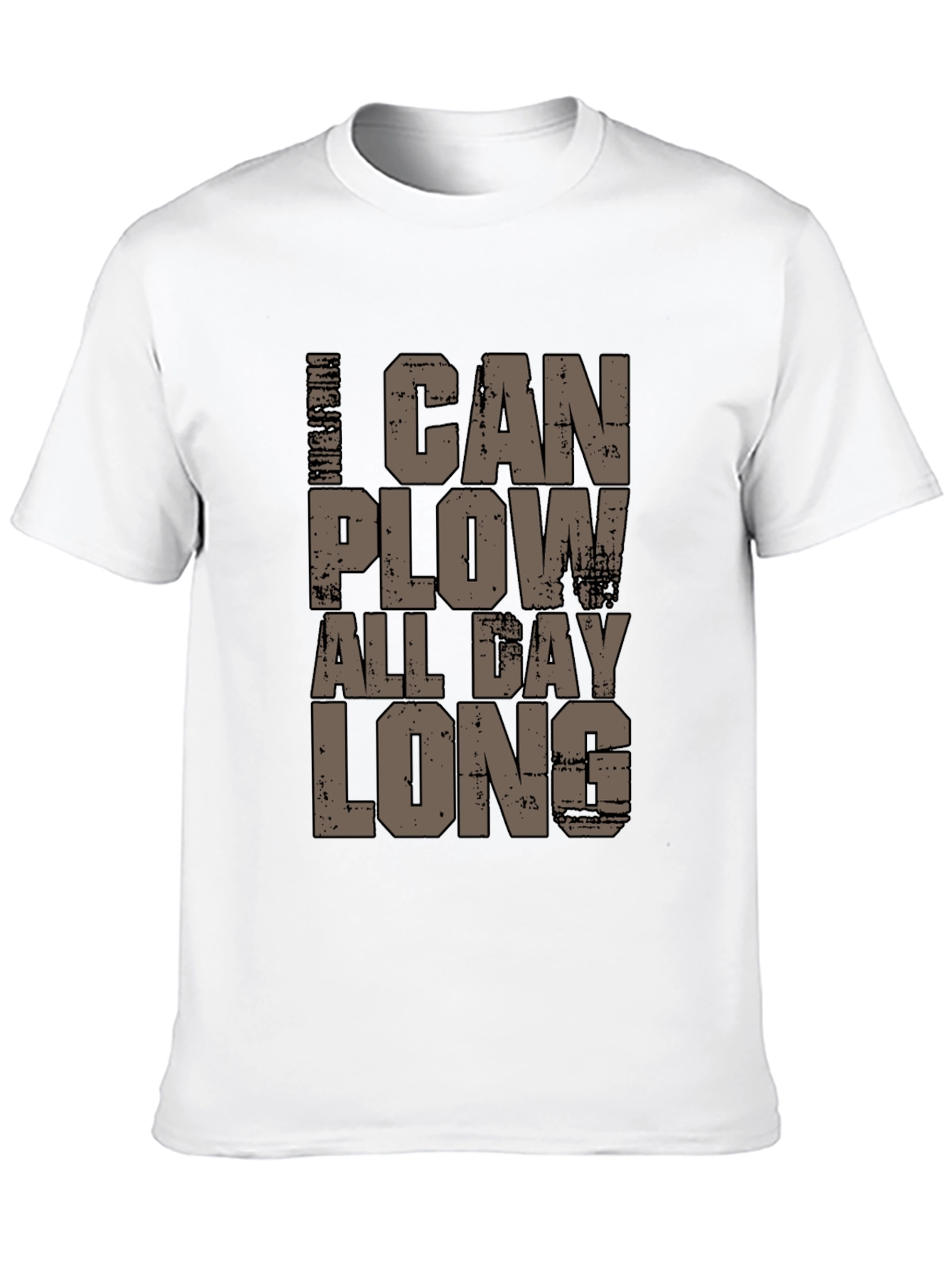 I Can Plow All Day Long T-Shirt