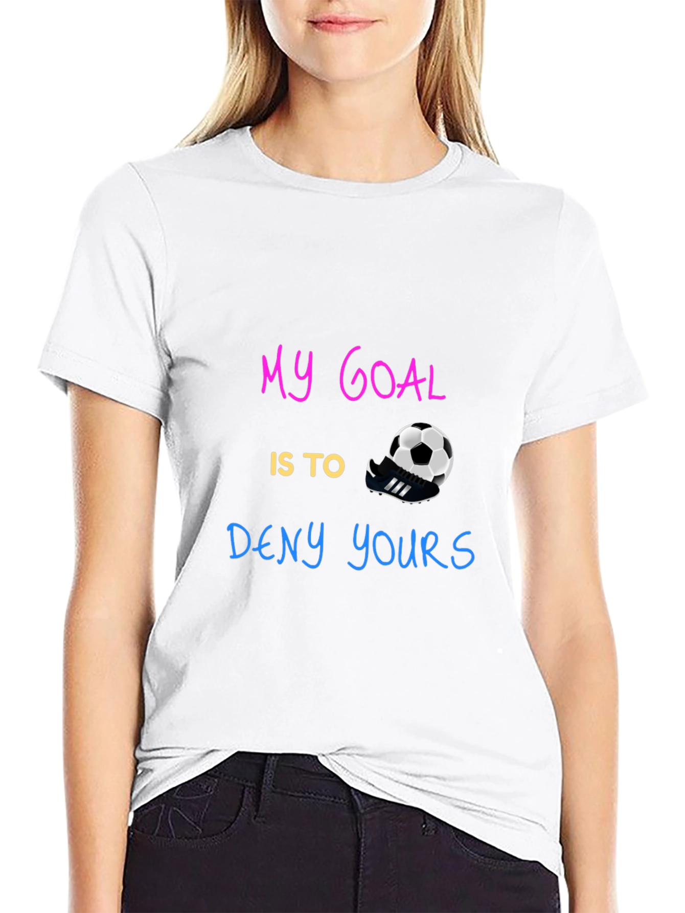 My Goal is to Deny Yours T-Shirt
