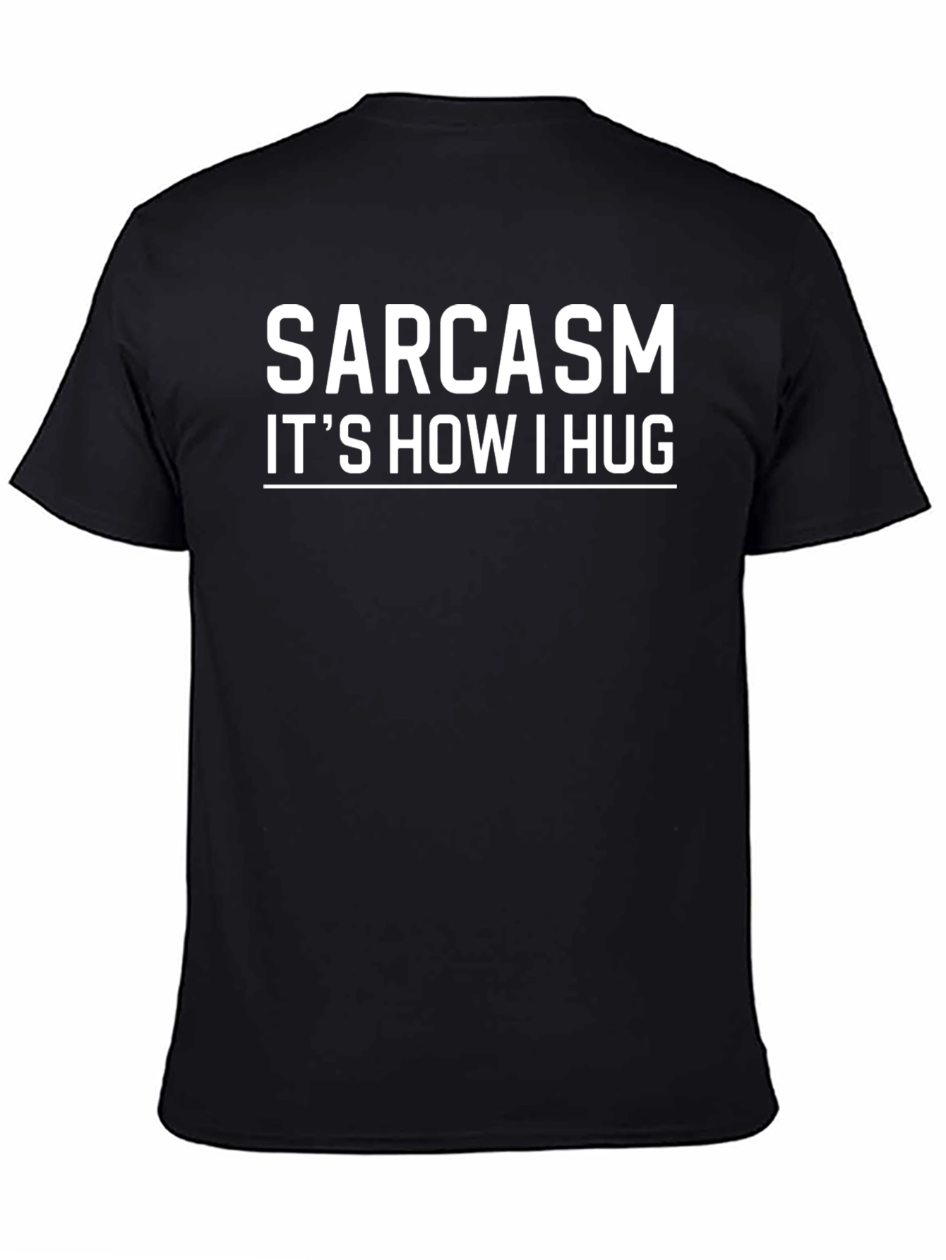Sarcasm: Its How I Hug Black Graphic Tee