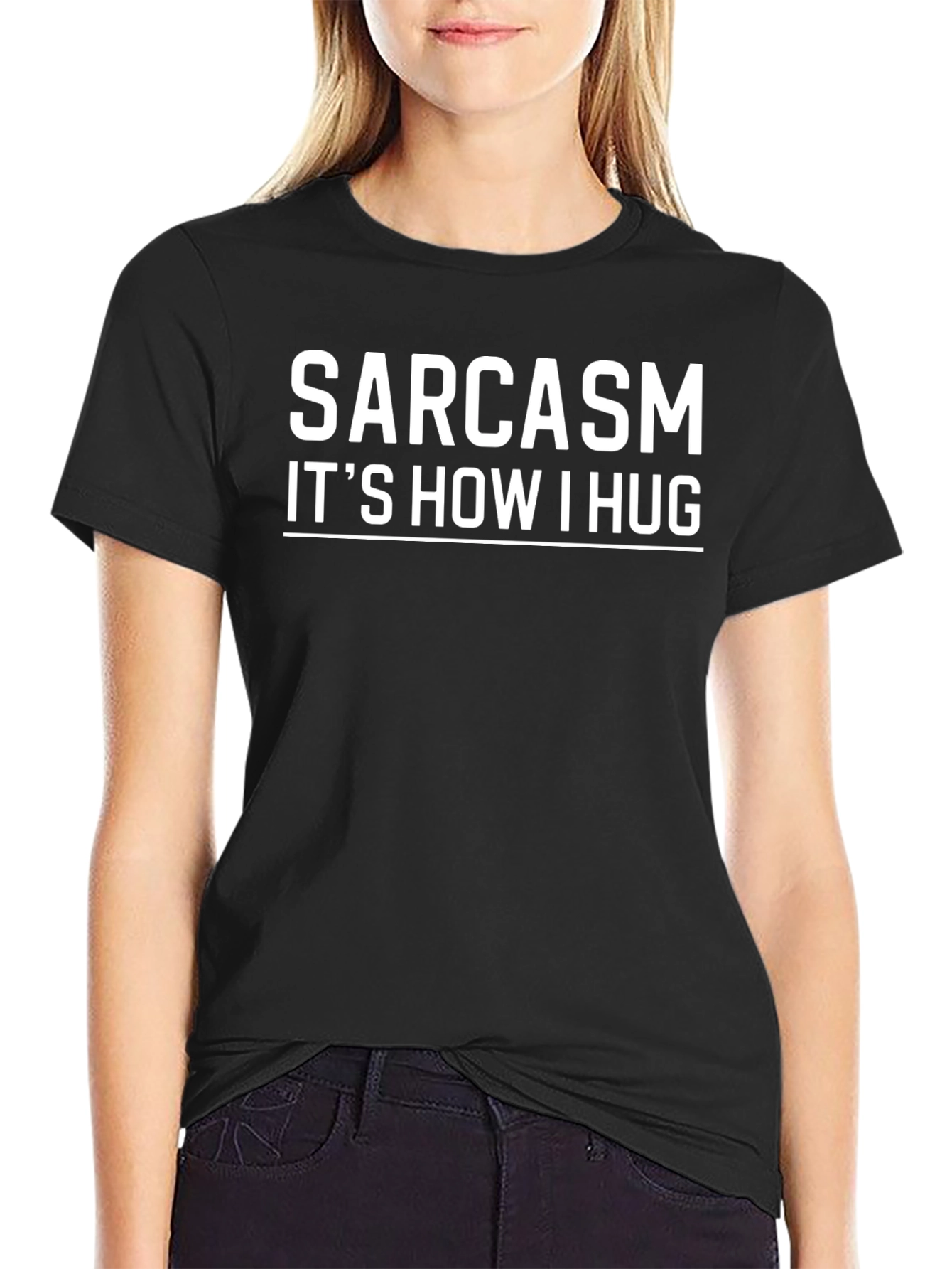 Sarcasm: Its How I Hug Black Graphic Tee