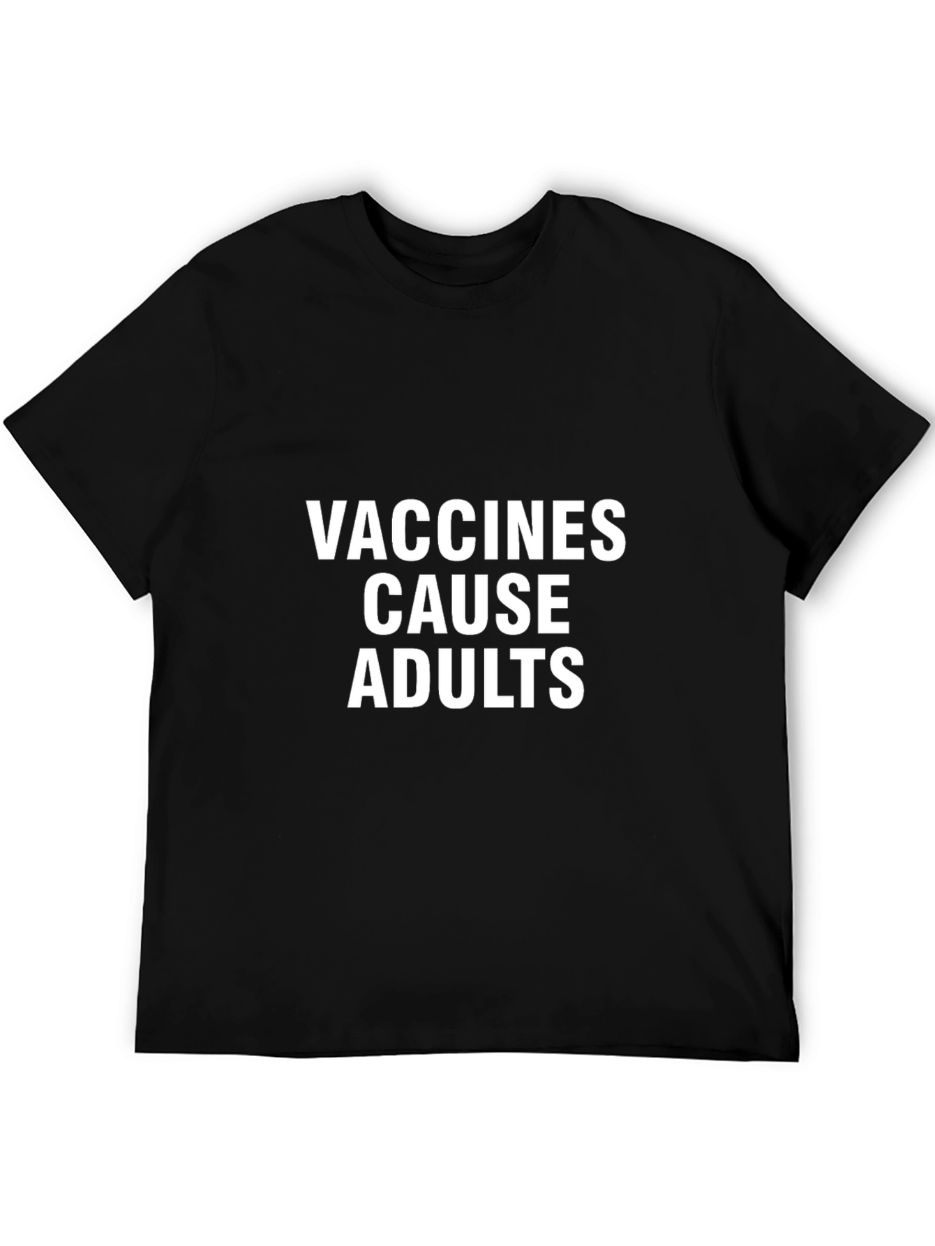 Vaccines Cause Adults Graphic Tee